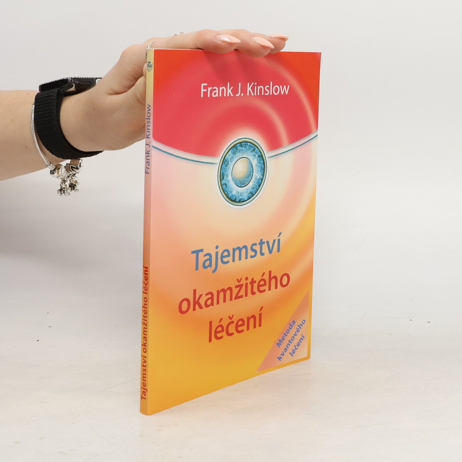 Frank J. Kinslow Tajemství okamžitého léčení