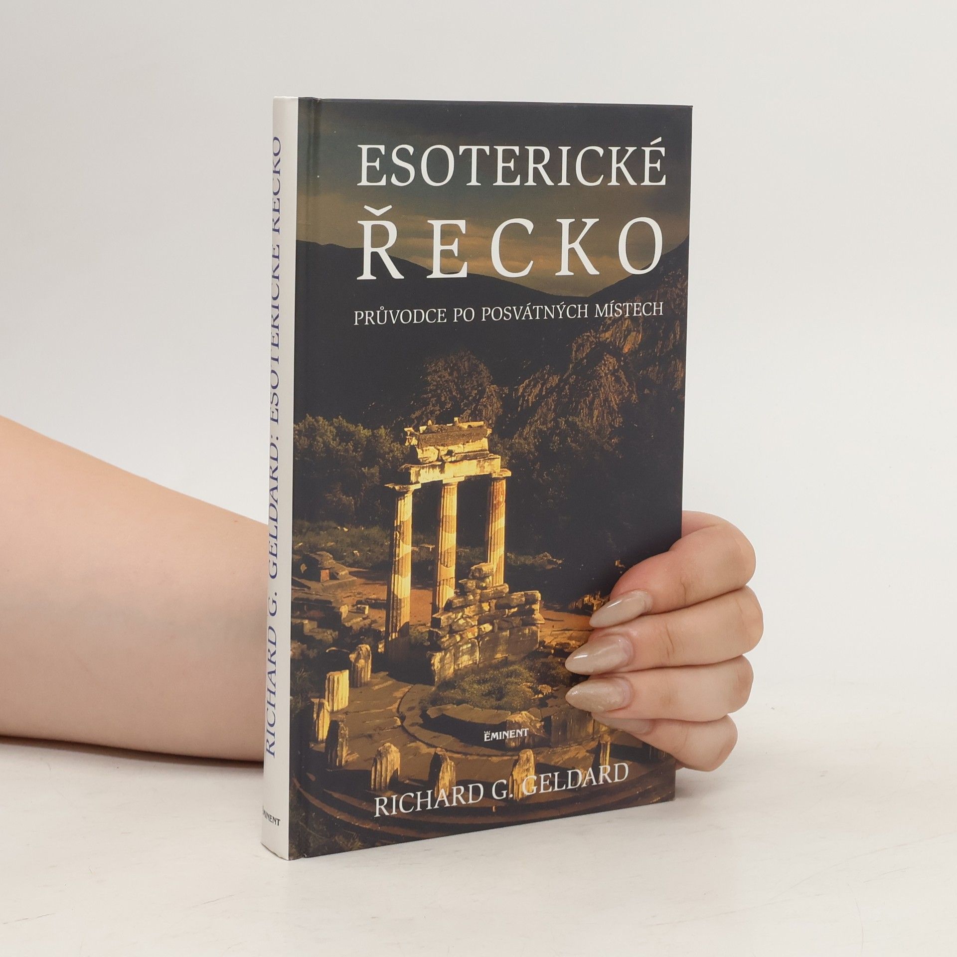 Richard G. Geldard Esoterické Řecko. Průvodce po posvátných místech