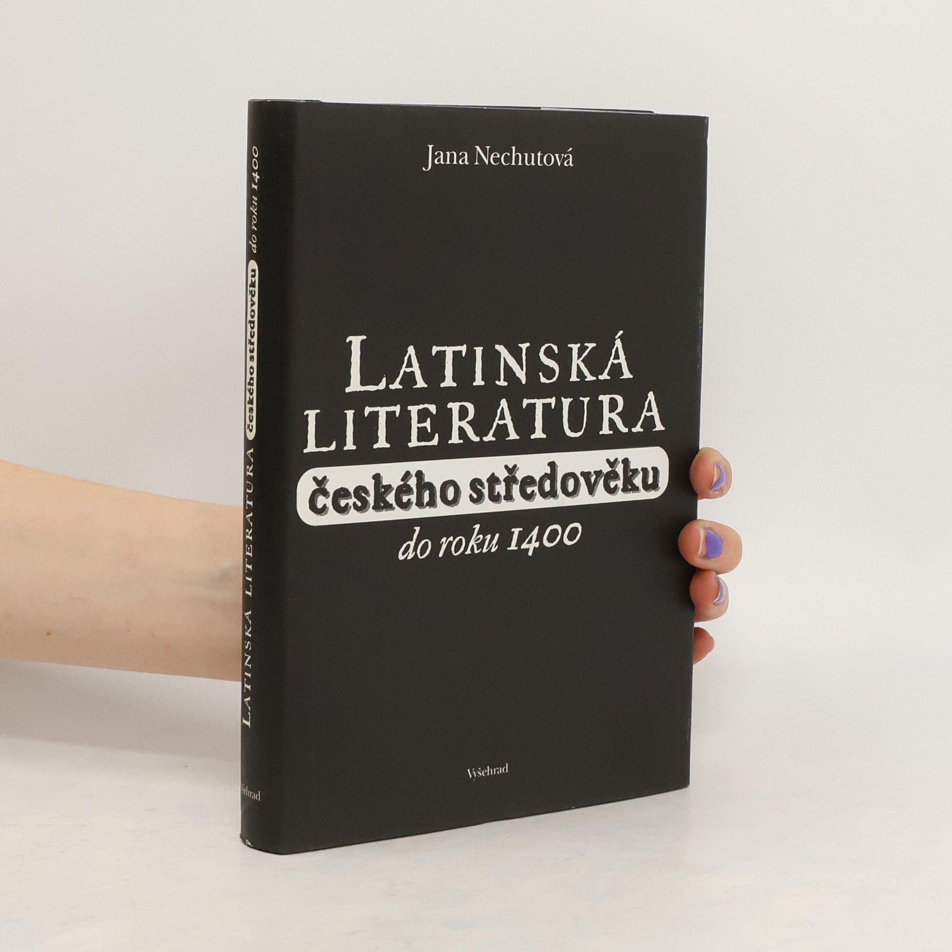 Jana Nechutová Latinská literatura českého středověku do roku 1400