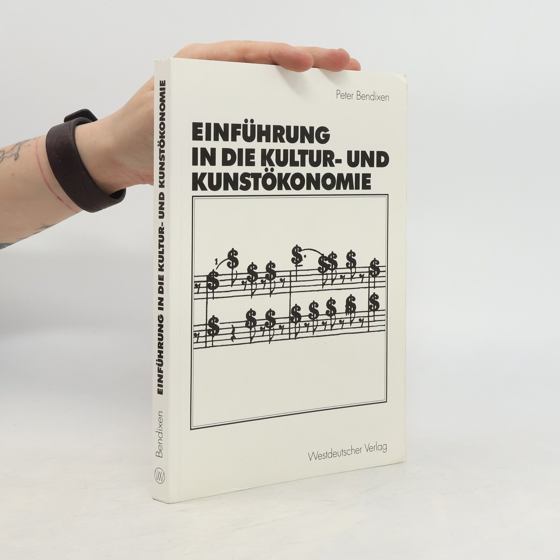 Peter Bendixen Einführung in die Kultur- und Kunstökonomie