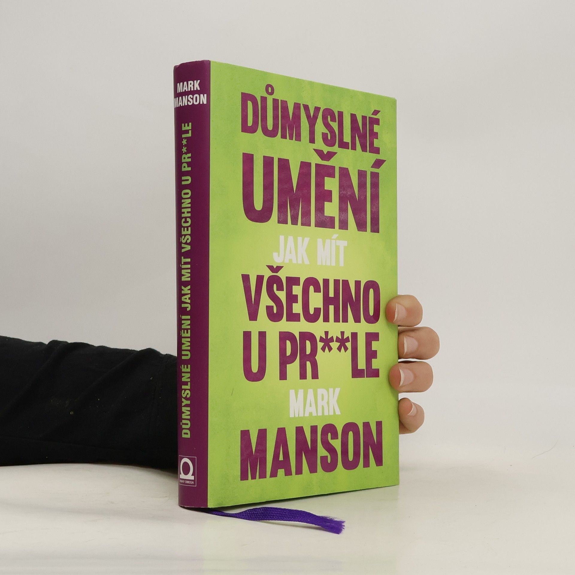 Mark Manson Důmyslné umění, jak mít všechno u pr**le