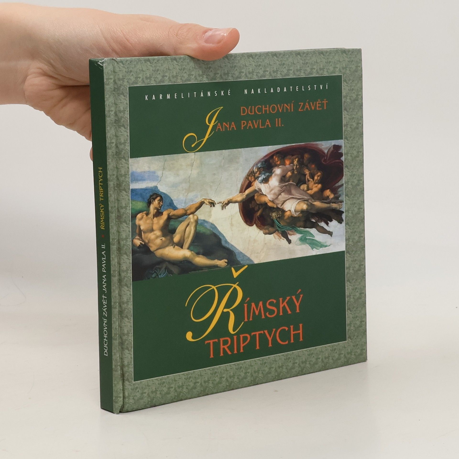 Karol Józef Wojtyła Římský triptych - Duchovní závěť Jana Pavla II.