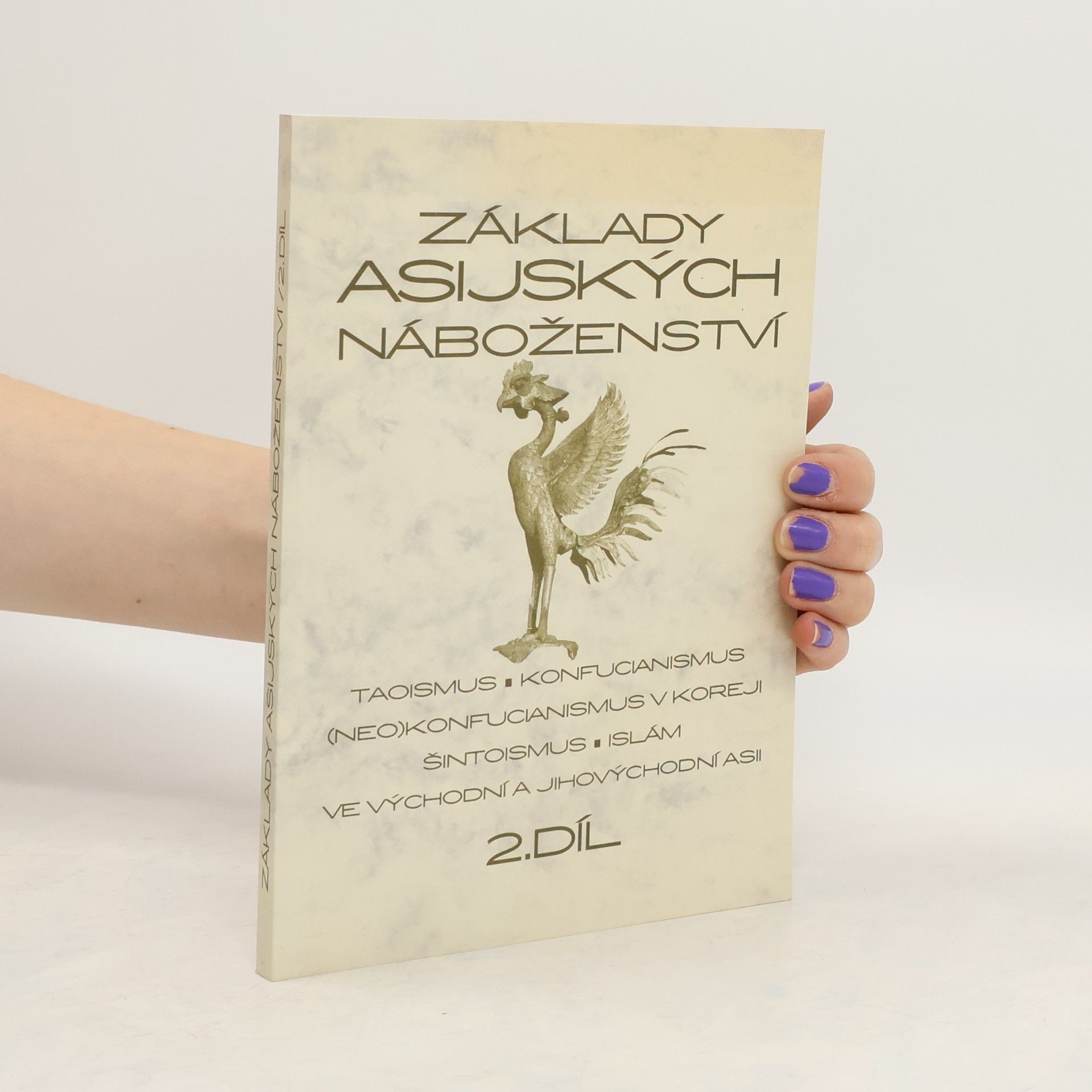 Petra Andělová Základy asijských náboženství. II. díl, Taoismus, konfucianismus, (neo)konfucianismus v Koreji, šintoismus, islám ve V a JV Asii