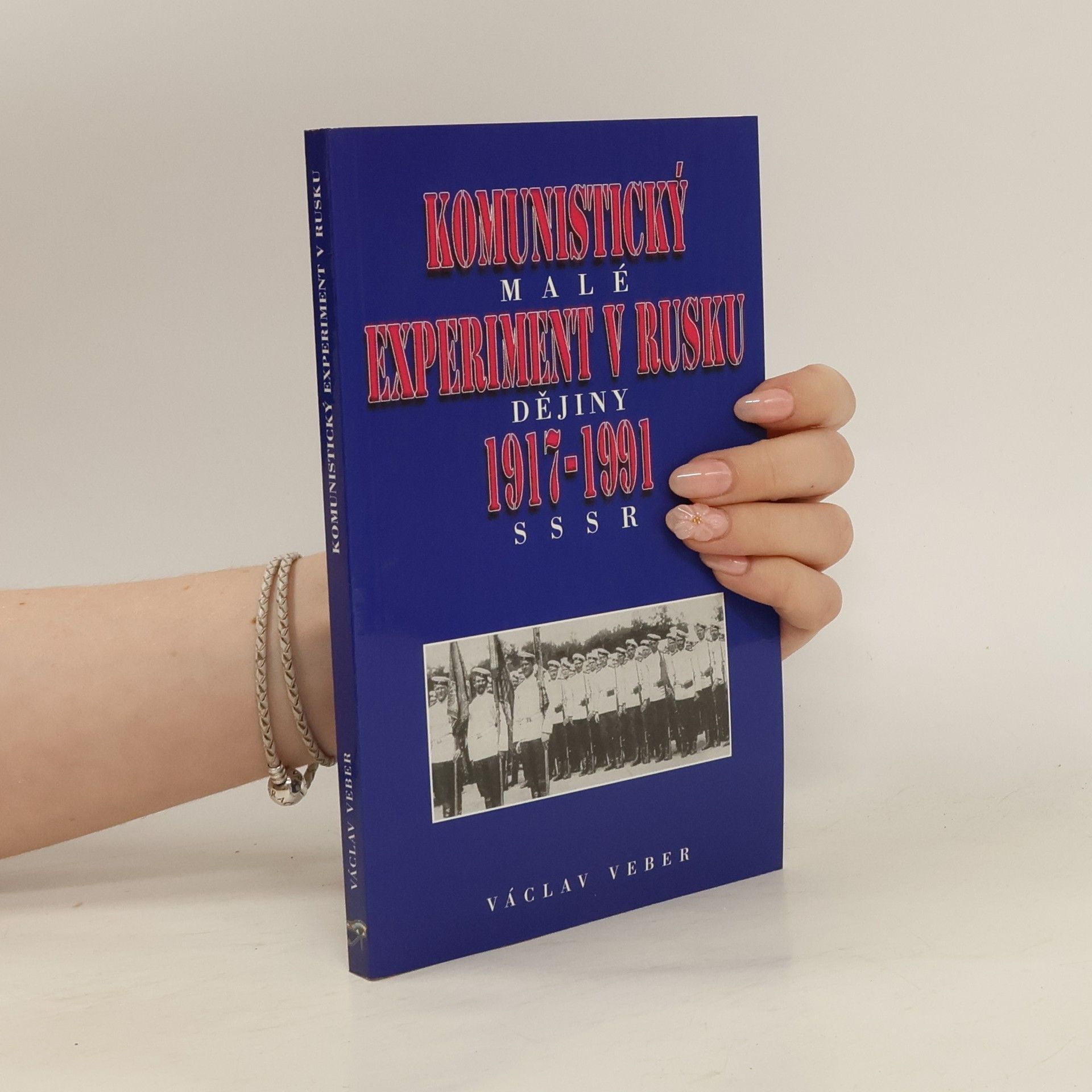 Václav Veber Komunistický experiment v Rusku 1917 - 1991
