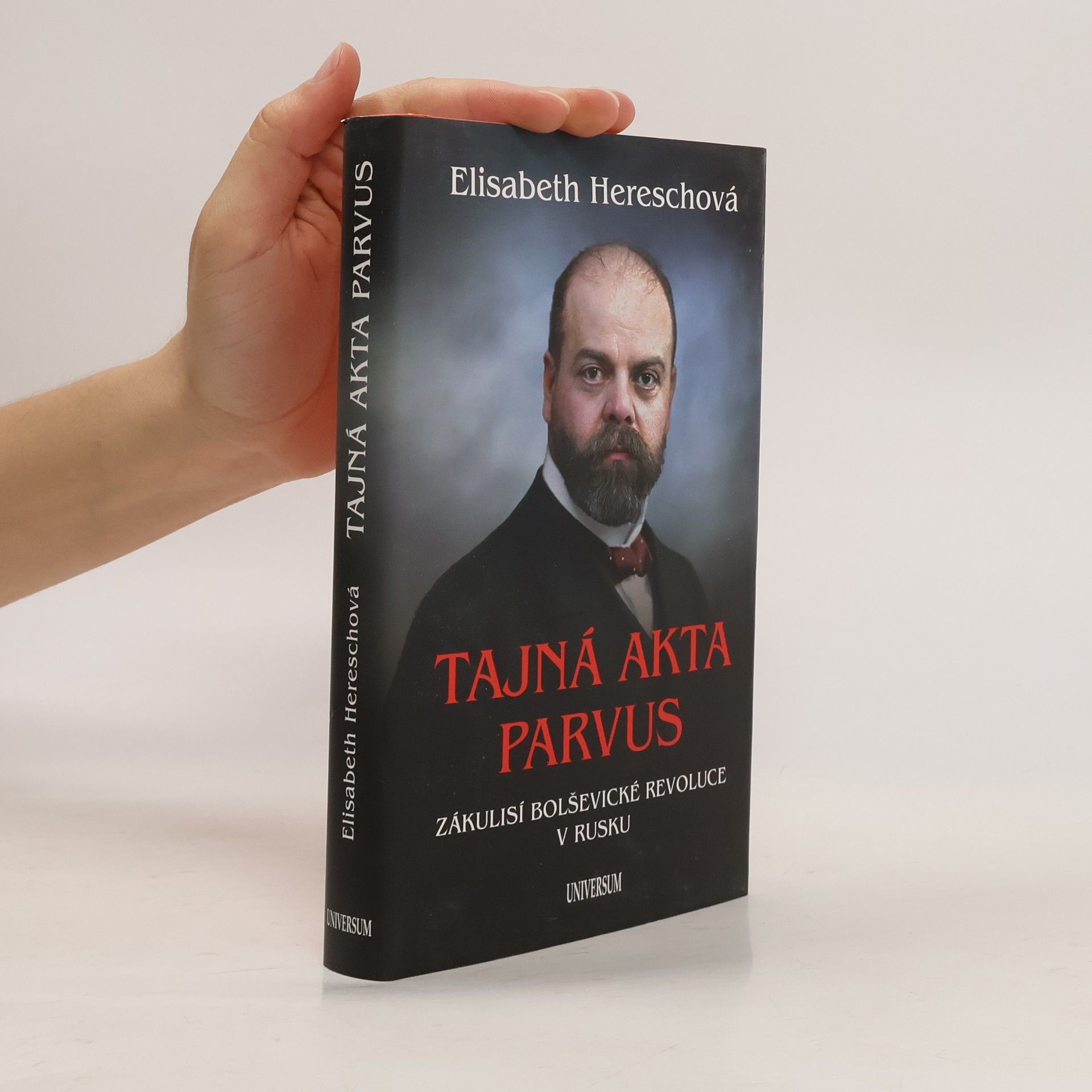 Elisabeth Heresch Tajná akta Parvus. Zákulisí bolševické revoluce v Rusku