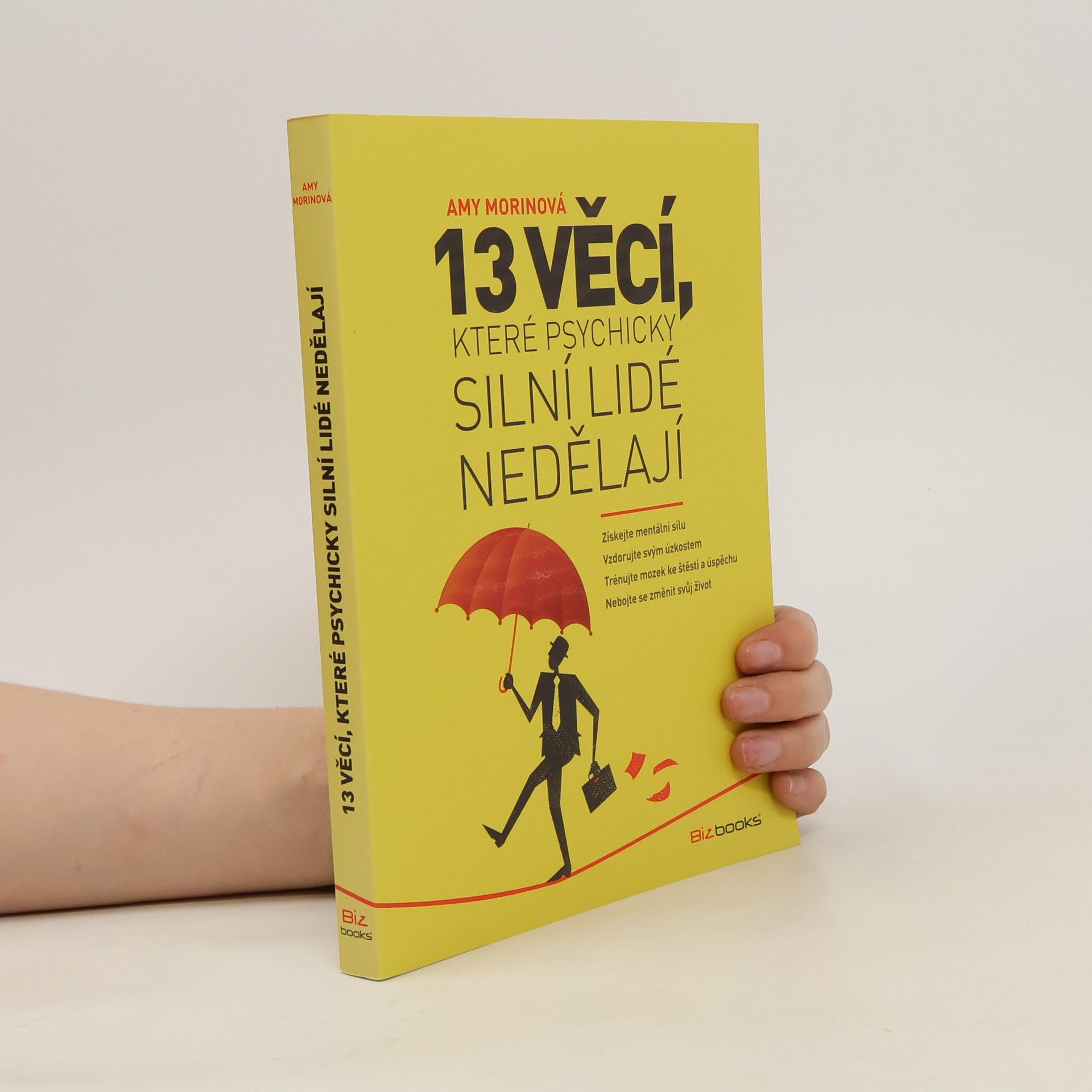 Amy Morin 13 věcí, které psychicky silní lidé nedělají