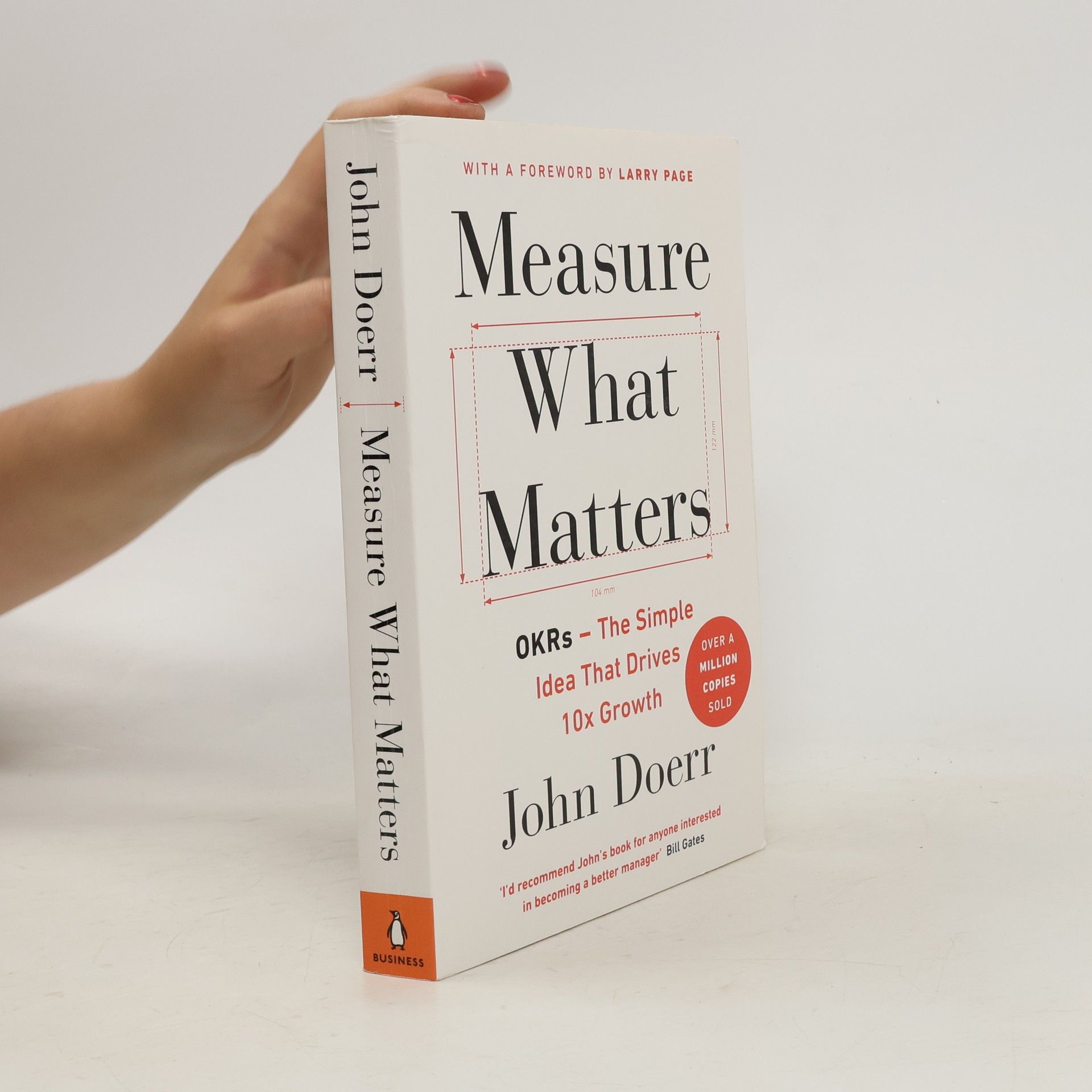 John Doerr Measure what matters. OKRs - the simple idea that drives 10x growth