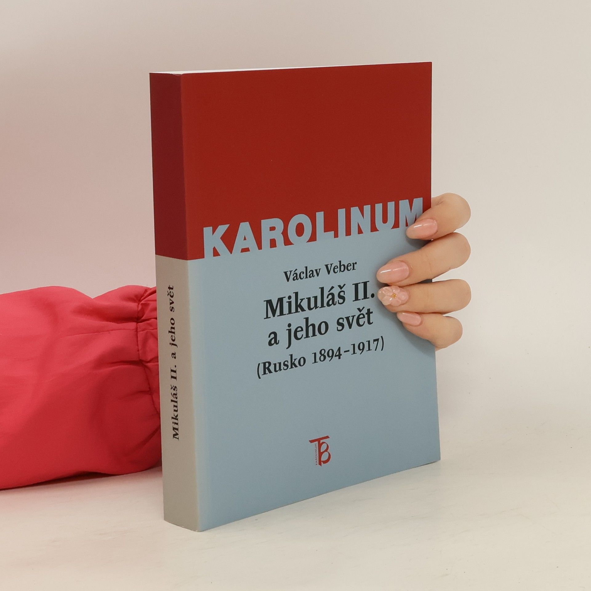 Kolektív autorov Mikuláš II. a jeho svět : (Rusko 1894-1917)