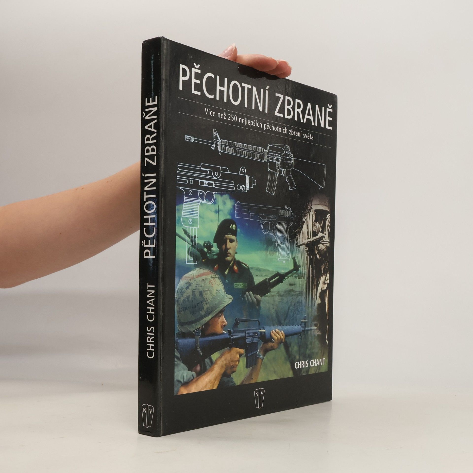 Christopher Chant Pěchotní zbraně : více než 250 nejlepších pěchotních zbraní světa