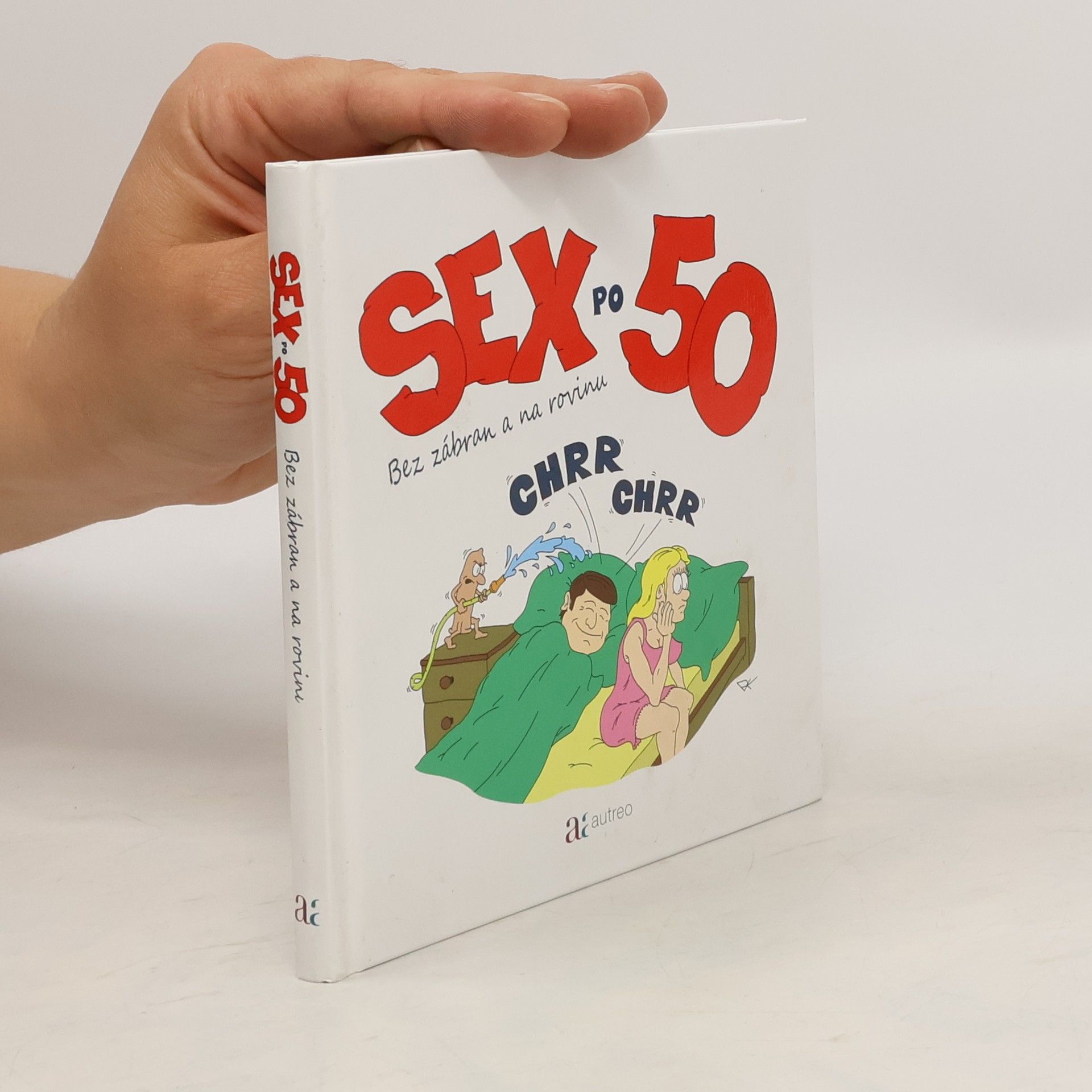 Radka Svobodová Sex po 50 : bez zábran a na rovinu Sex po padesátce