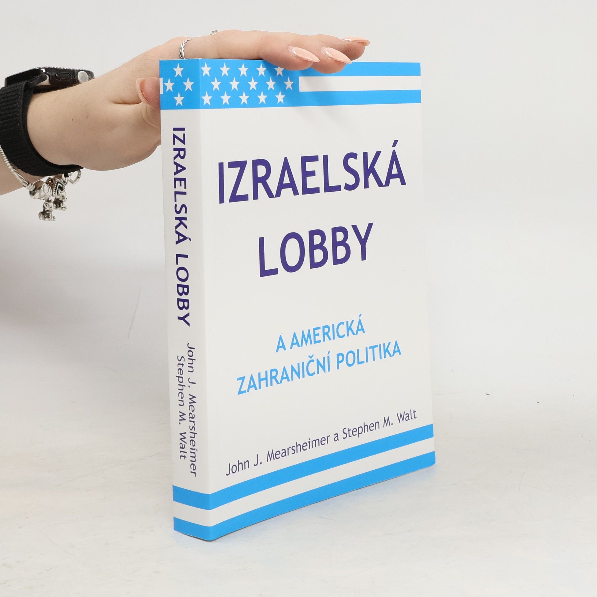 John J. Mearsheimer Izraelská lobby a americká zahraniční politika