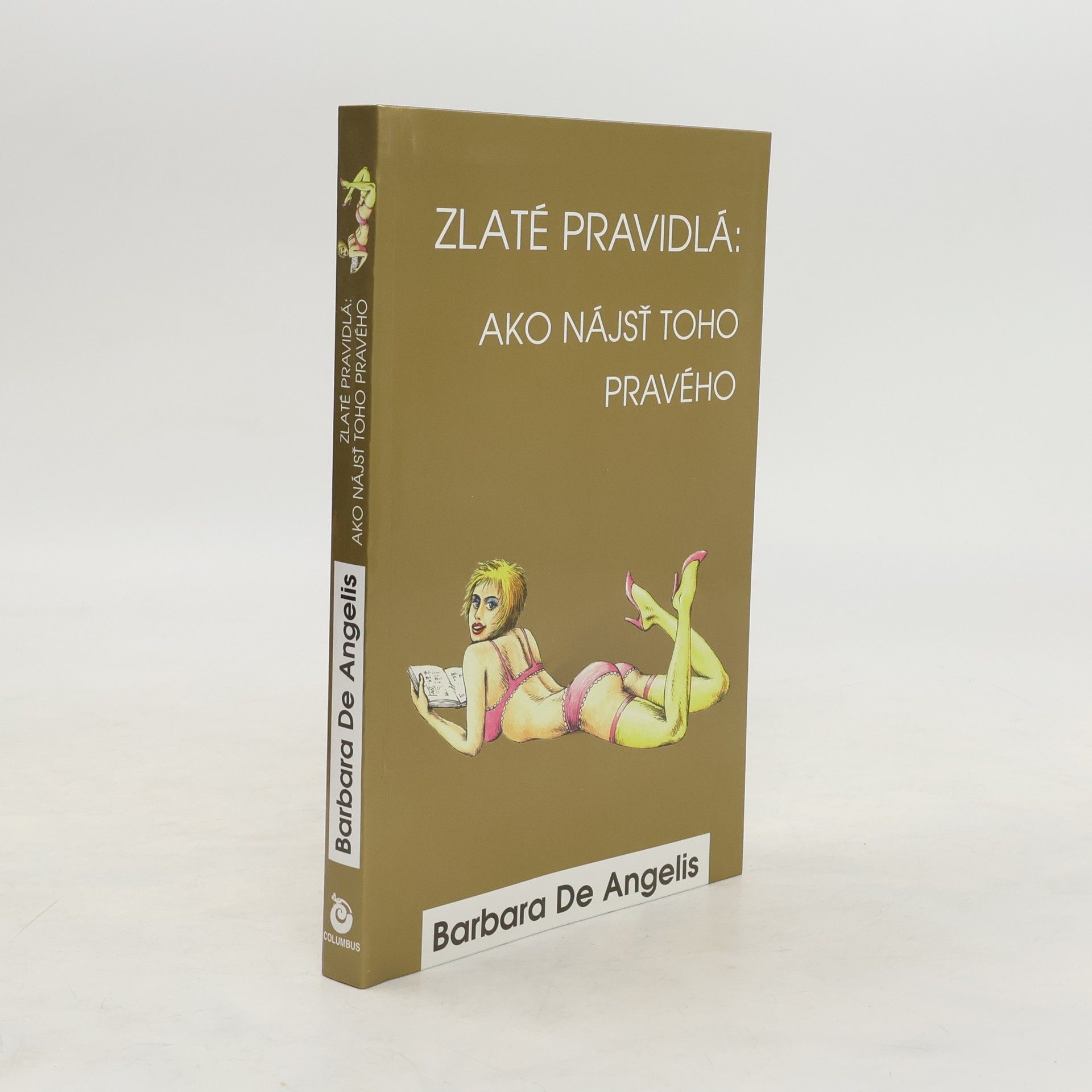 Barbara De Angelis Zlaté pravidlá: Ako nájsť toho pravého