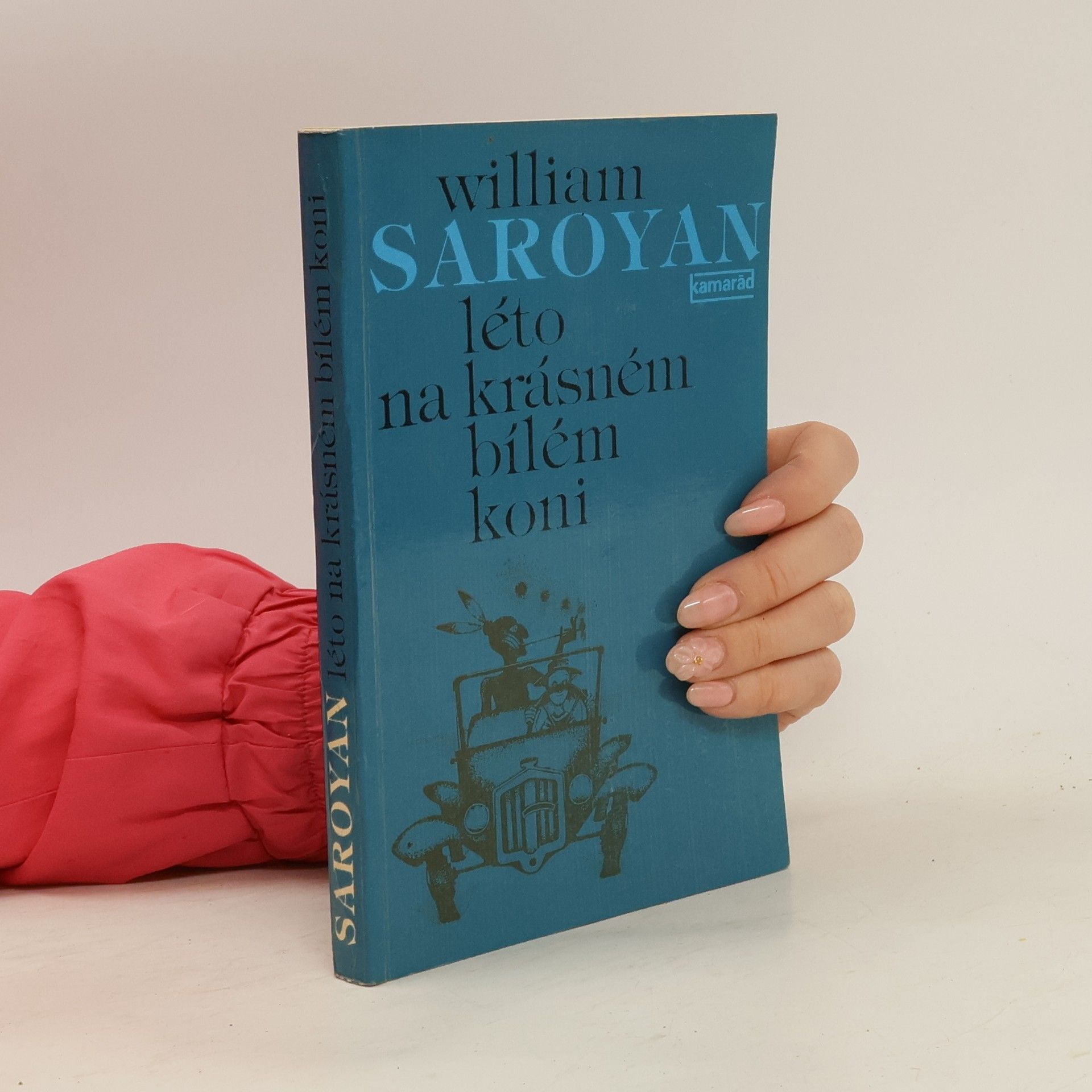 William Saroyan Léto na krásném bílém koni