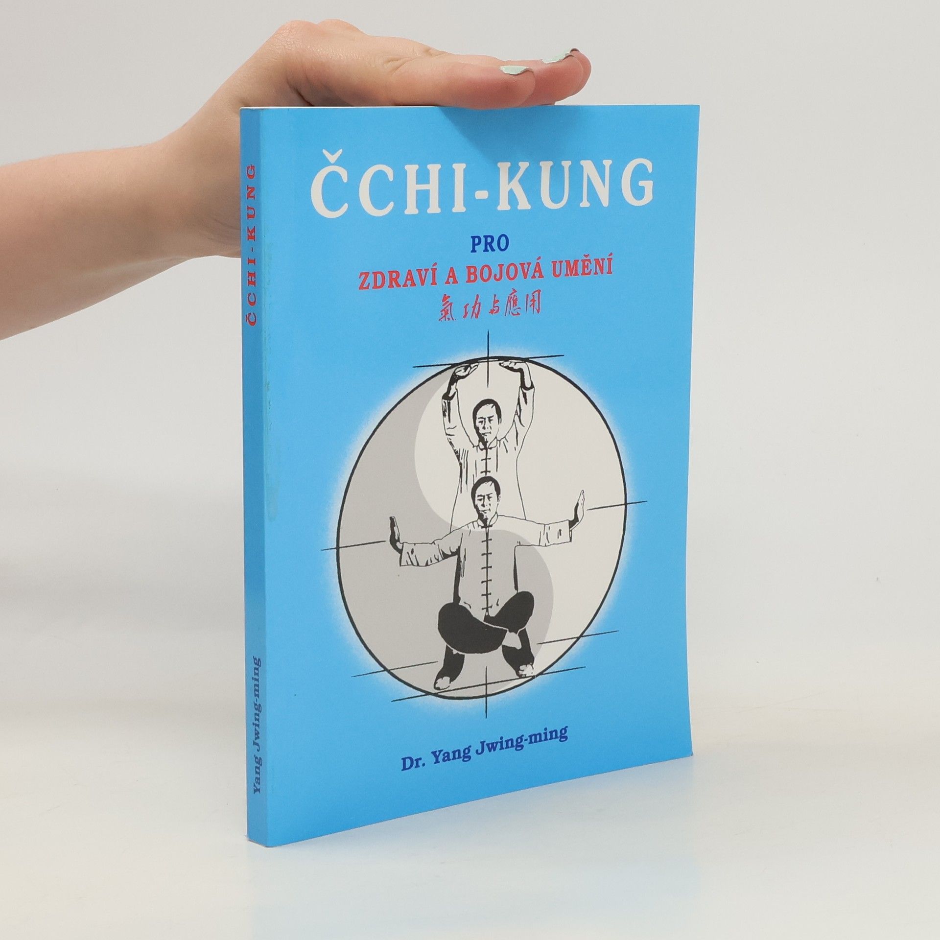 Jwing ming Yang Čchi-Kung pro zdraví a bojová umění