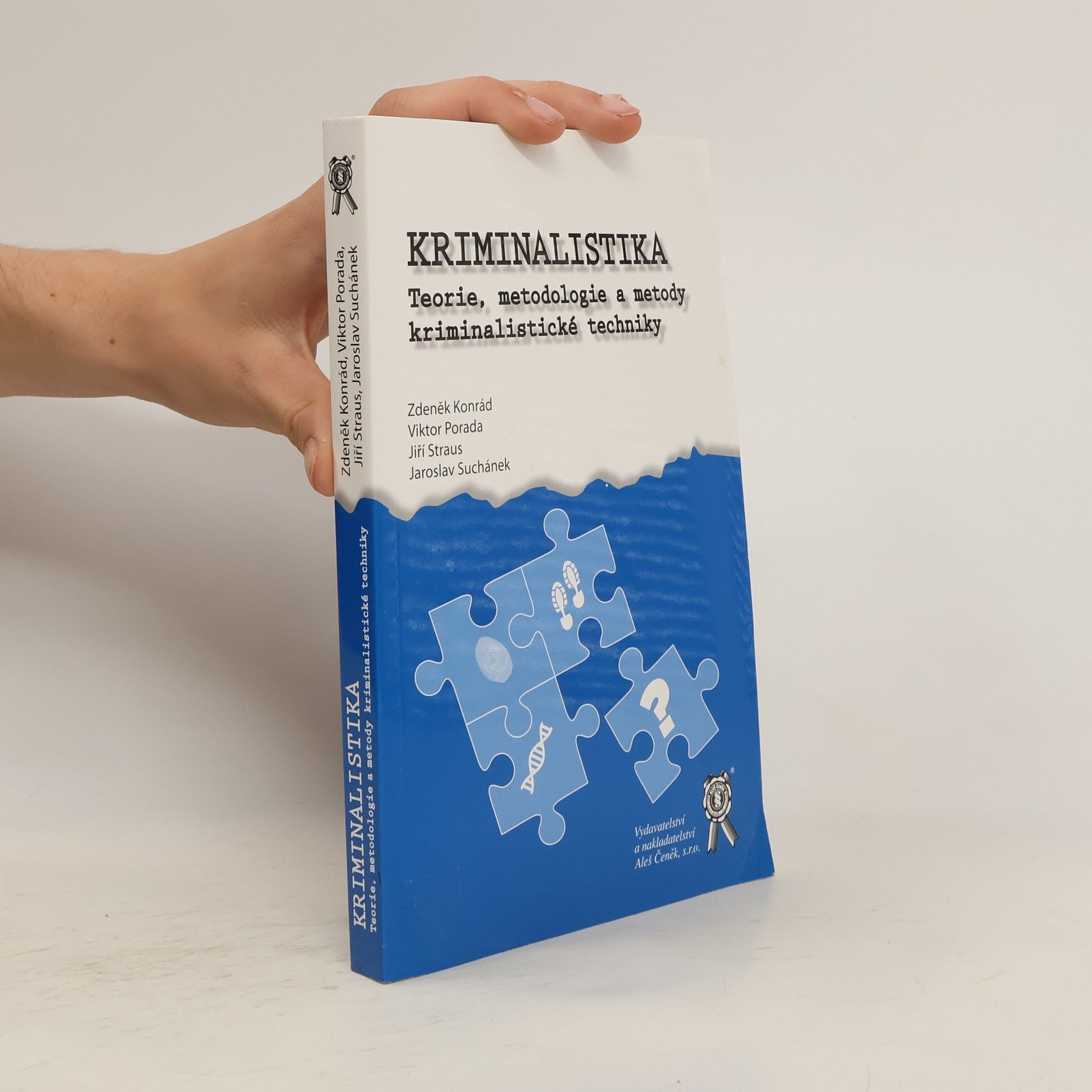 Zdeněk Konrád Kriminalistika. Teorie, metodologie a metody kriminalistické techniky