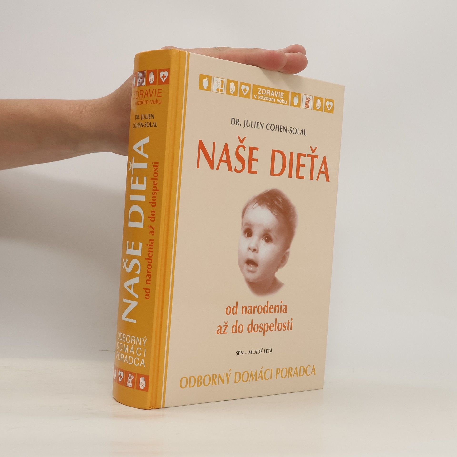 Julien Cohen-Solal Naše dieťa od narodenia až do dospelosti