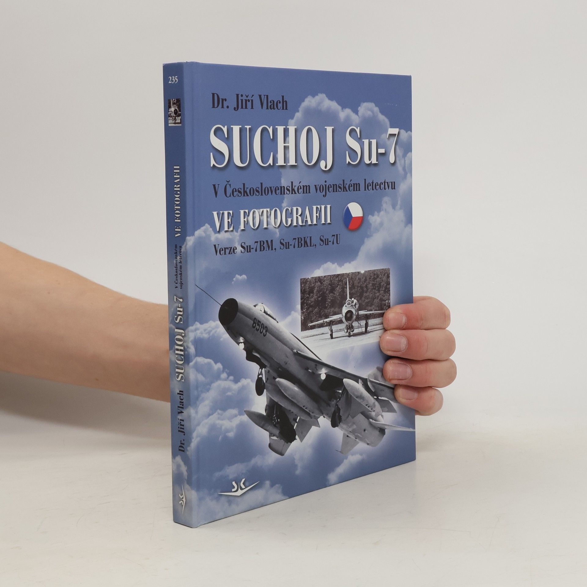 Jiří Vlach Suchoj Su-7 v Československém vojenském letectvu ve fotografii