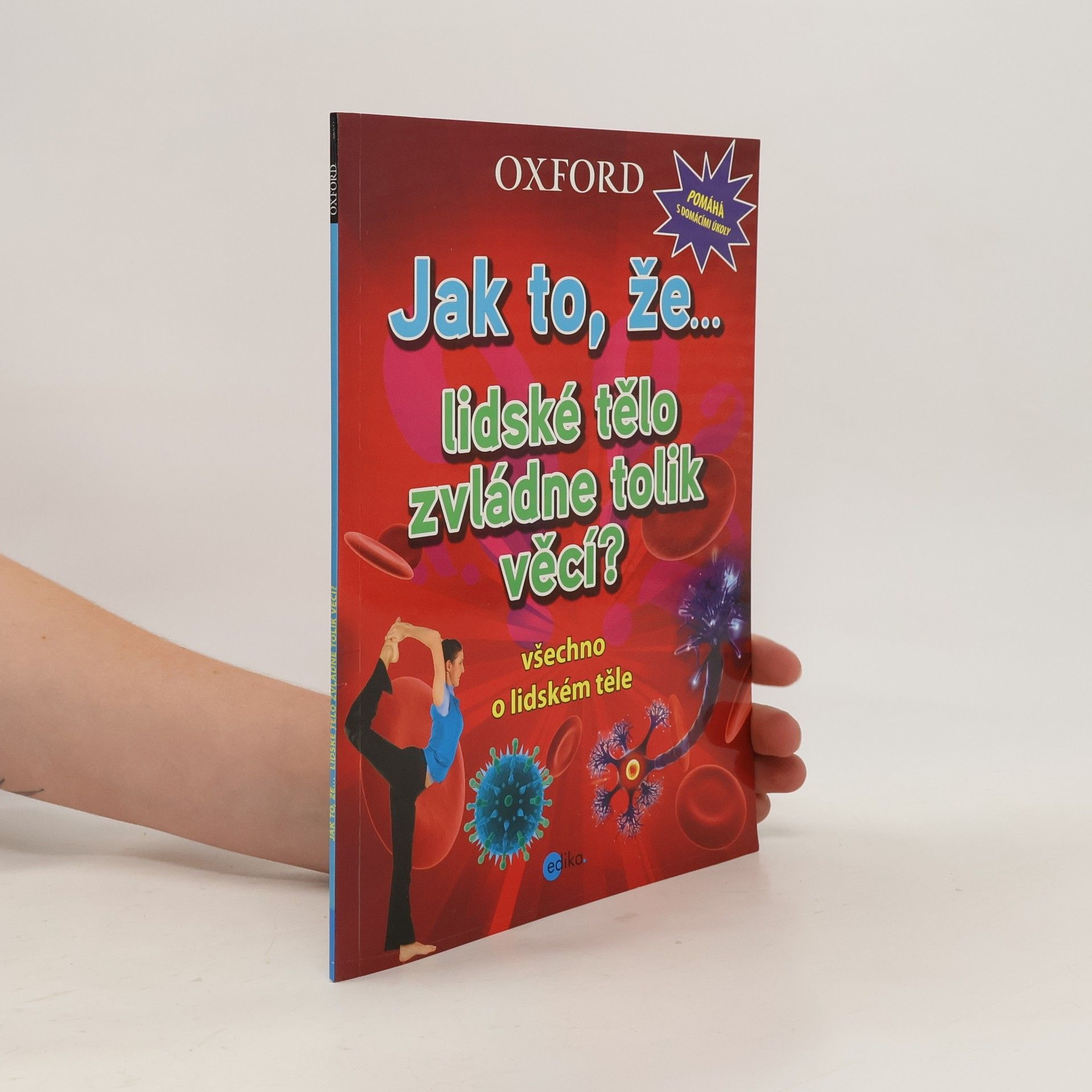 Autorenkollektiv Jak to, že... lidské tělo zvládne tolik věcí? Všechno o lidském těle