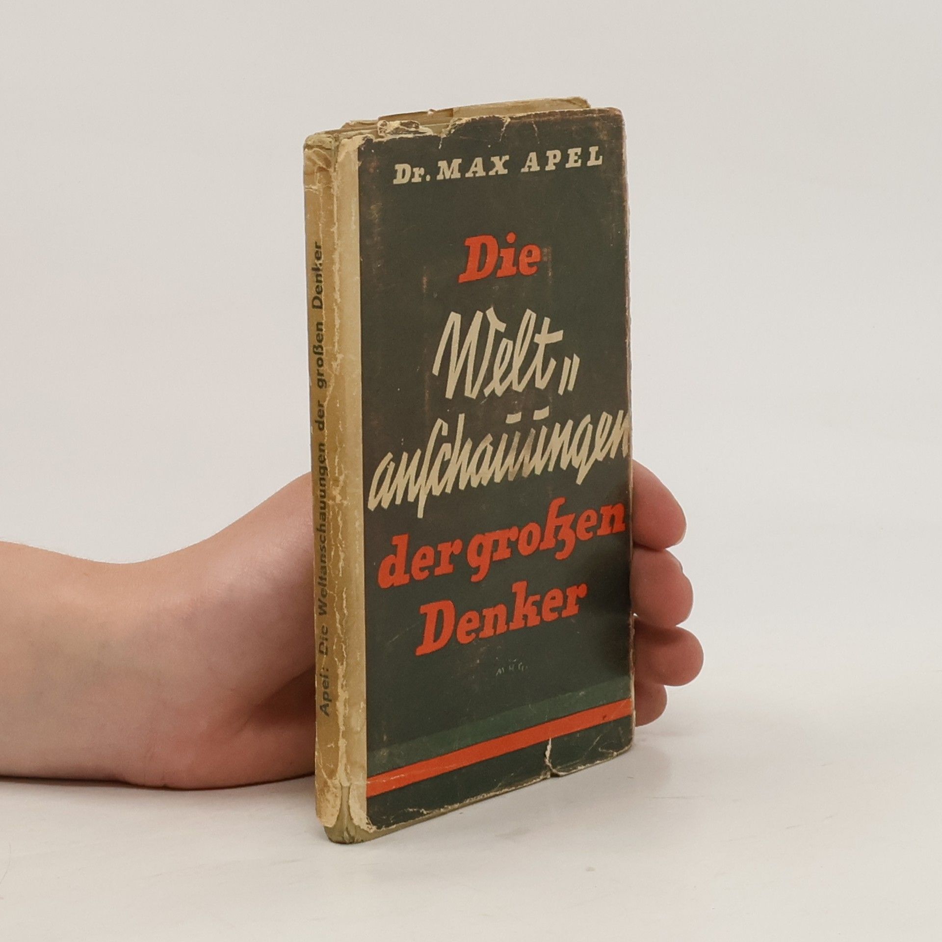 Max Apel Die Weltanschauungen der großen Denker