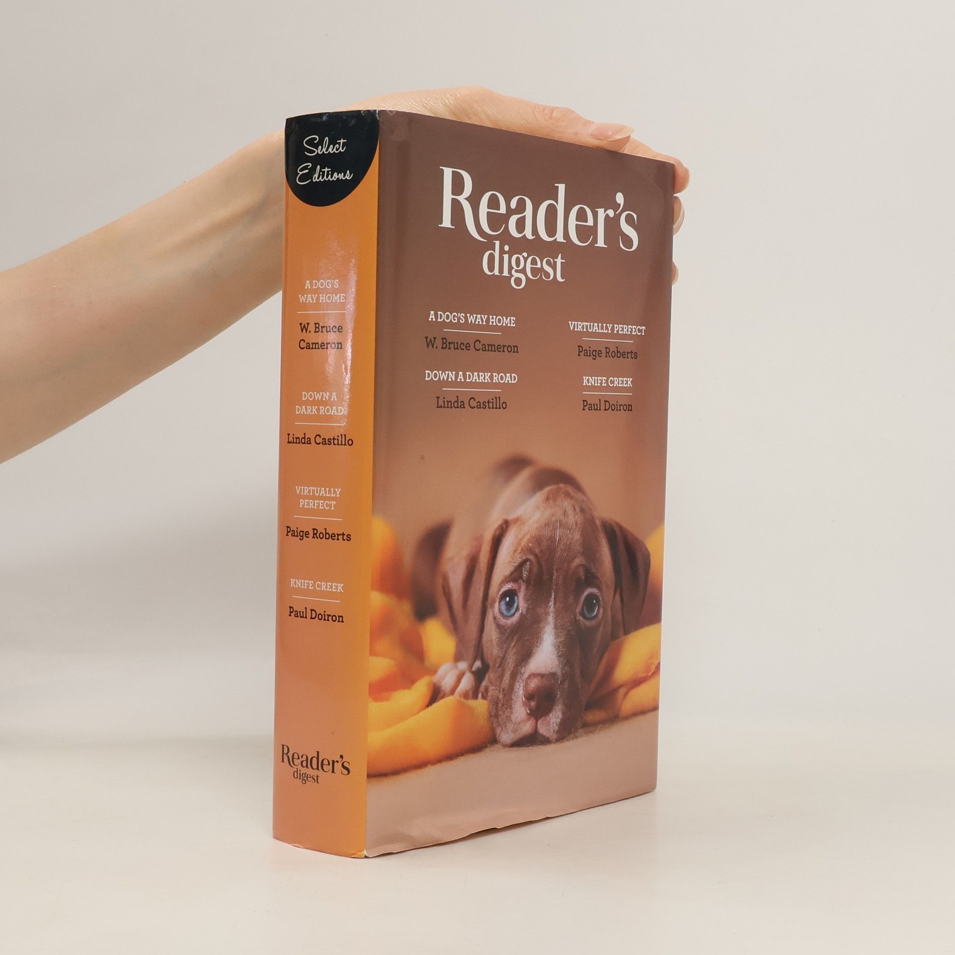 W. Bruce Cameron Reader's Digest. A Dog's Way Home. Down a Dark Road. Virtually Perfect. Knife Creek