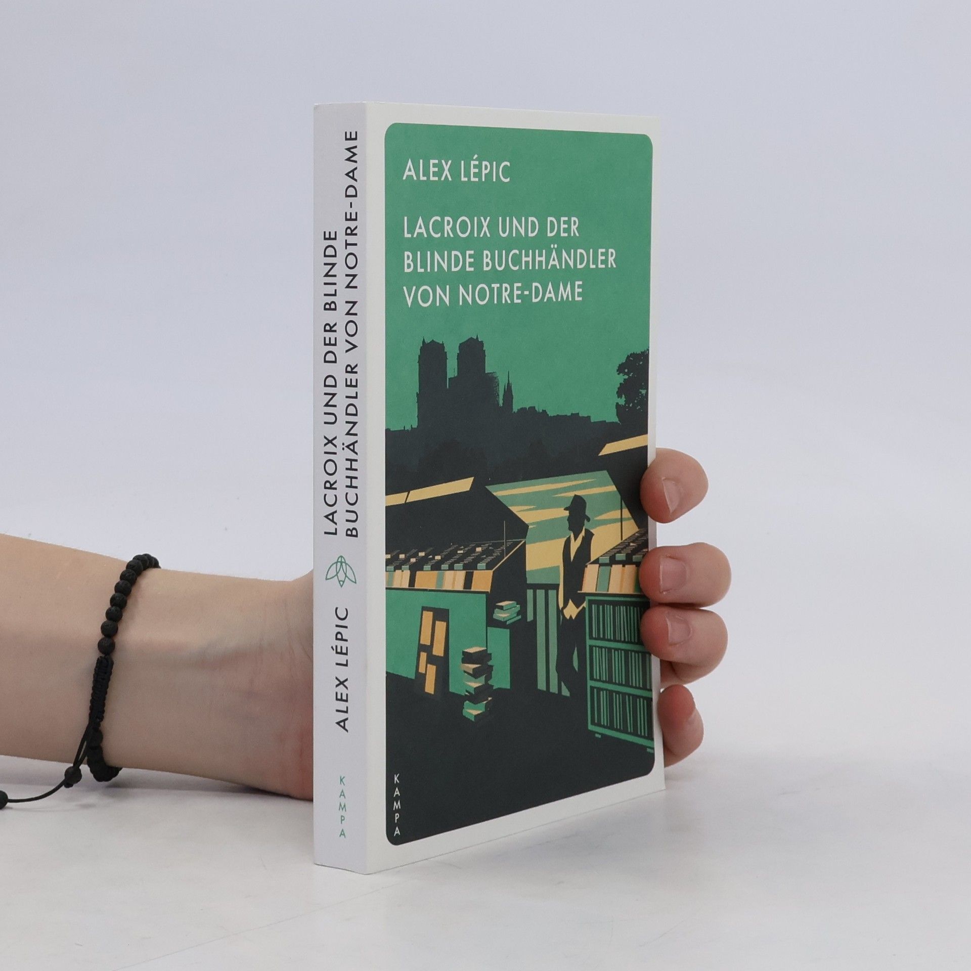 Alex Lépic Lacroix und der blinde Buchhändler von Notre-Dame. Sein fünfter Fall
