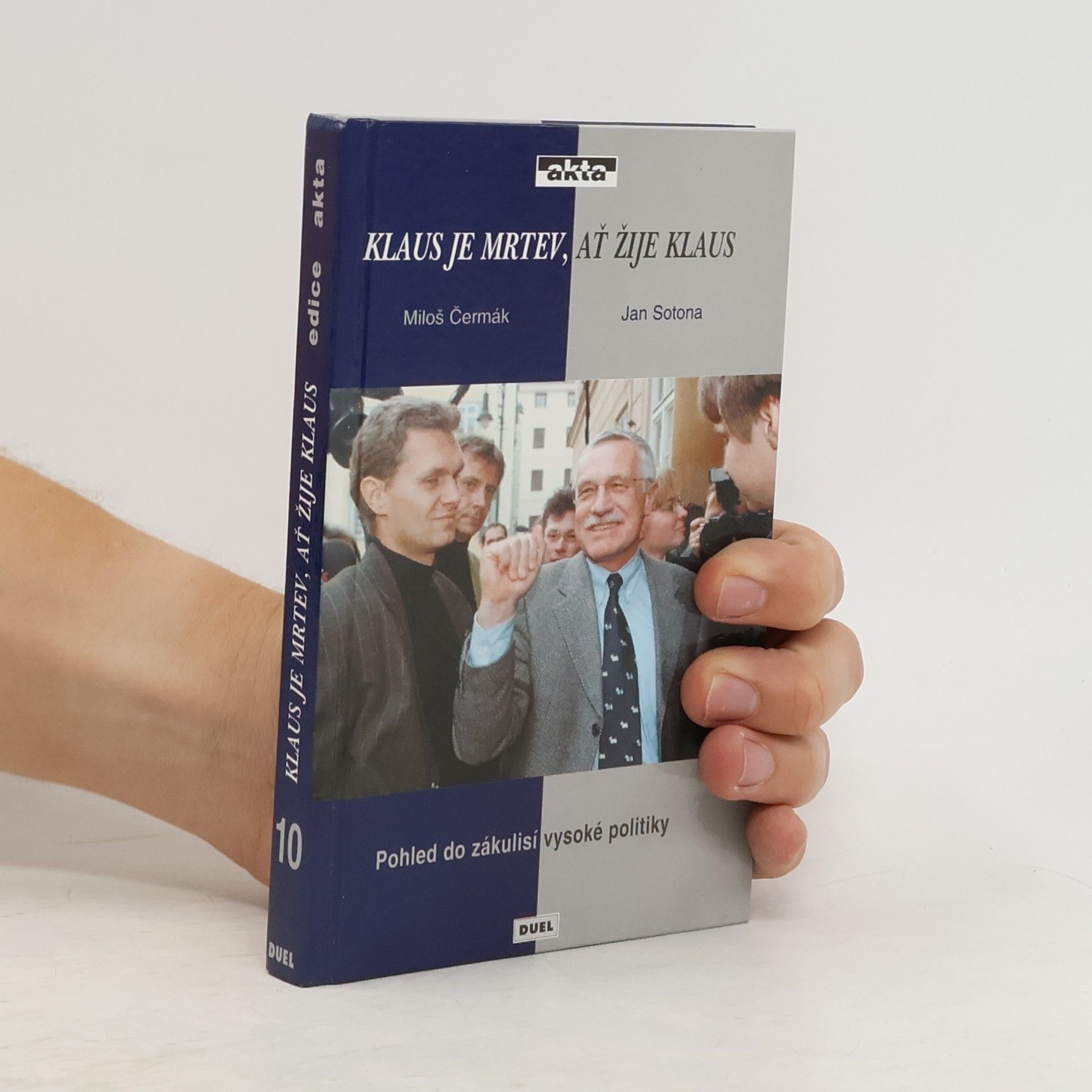 Miloš Čermák Klaus je mrtev, ať žije Klaus. Pohled do zákulisí vysoké politiky
