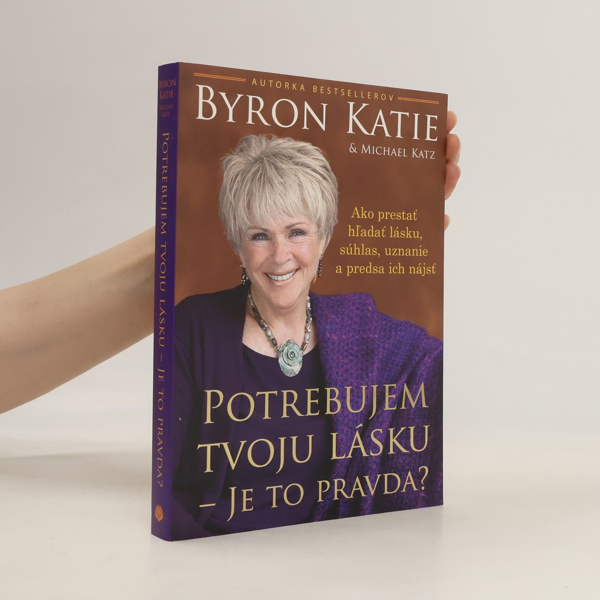 Byron Katie Potrebujem tvoju lásku