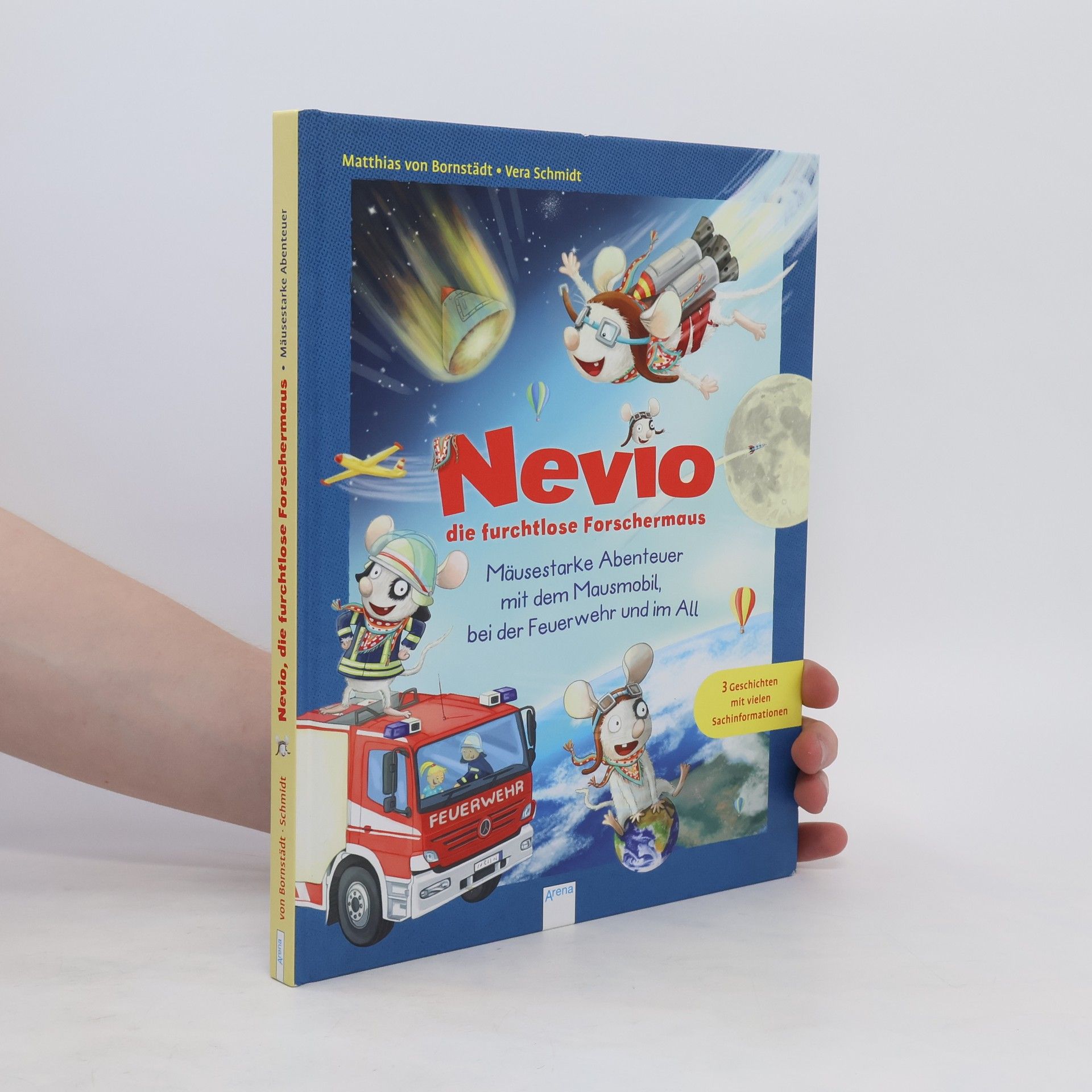 Matthias von Bornstädt Nevio die furchtlose Forschermaus. Mäusestarke Abenteuer mit dem Mausmobil, bei der Feuerwehr und im All