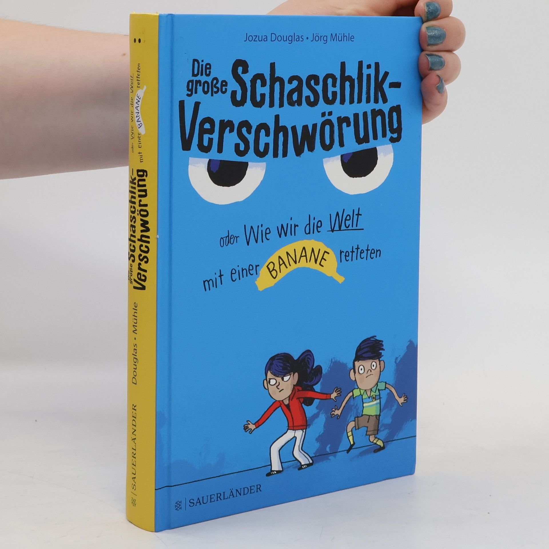 Jozua Douglas Die große Schaschlik-Verschwörung. Oder Wie wir die Welt mit einer Banane retteten