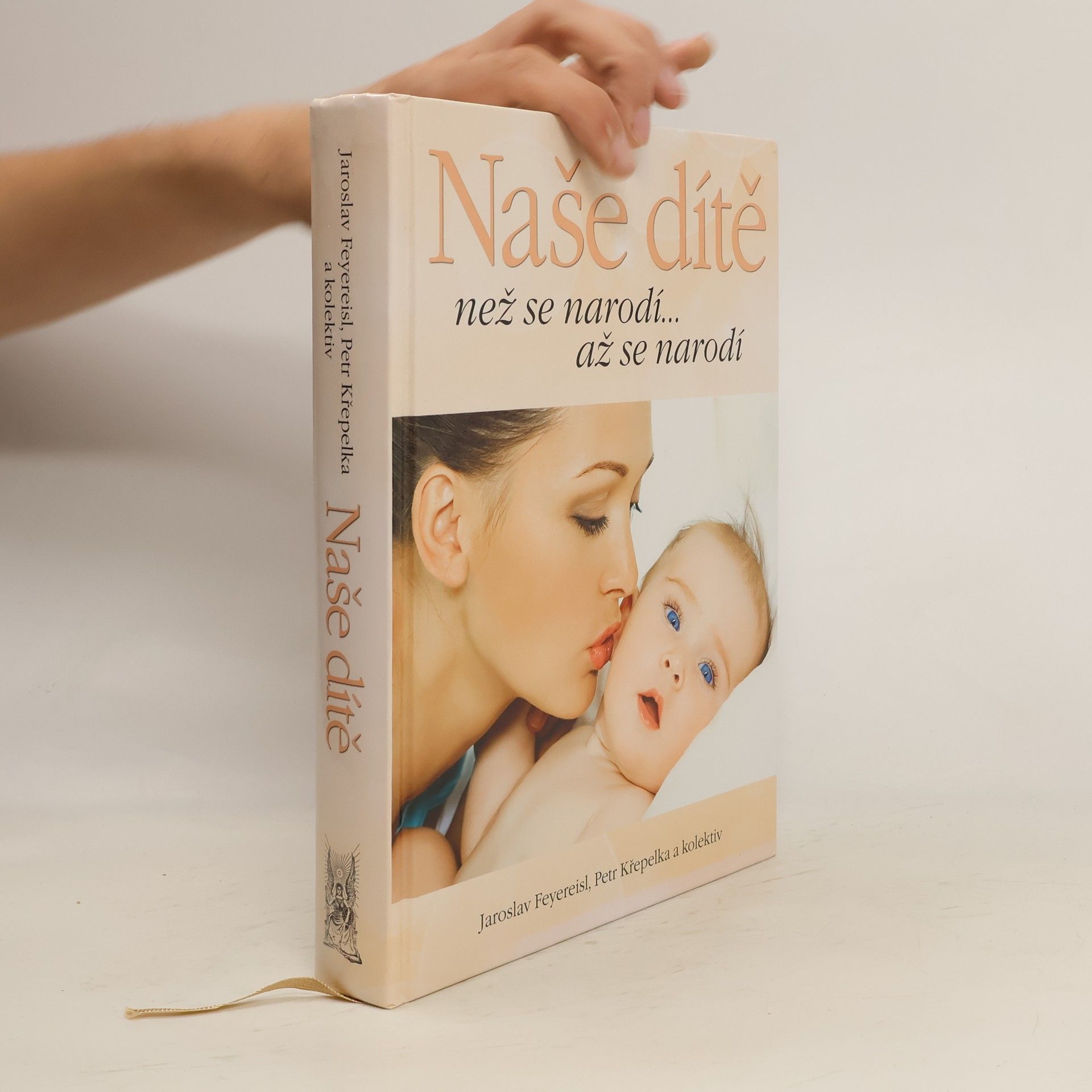 Jaroslav Feyereisl Naše dítě. Než se narodí... až se narodí