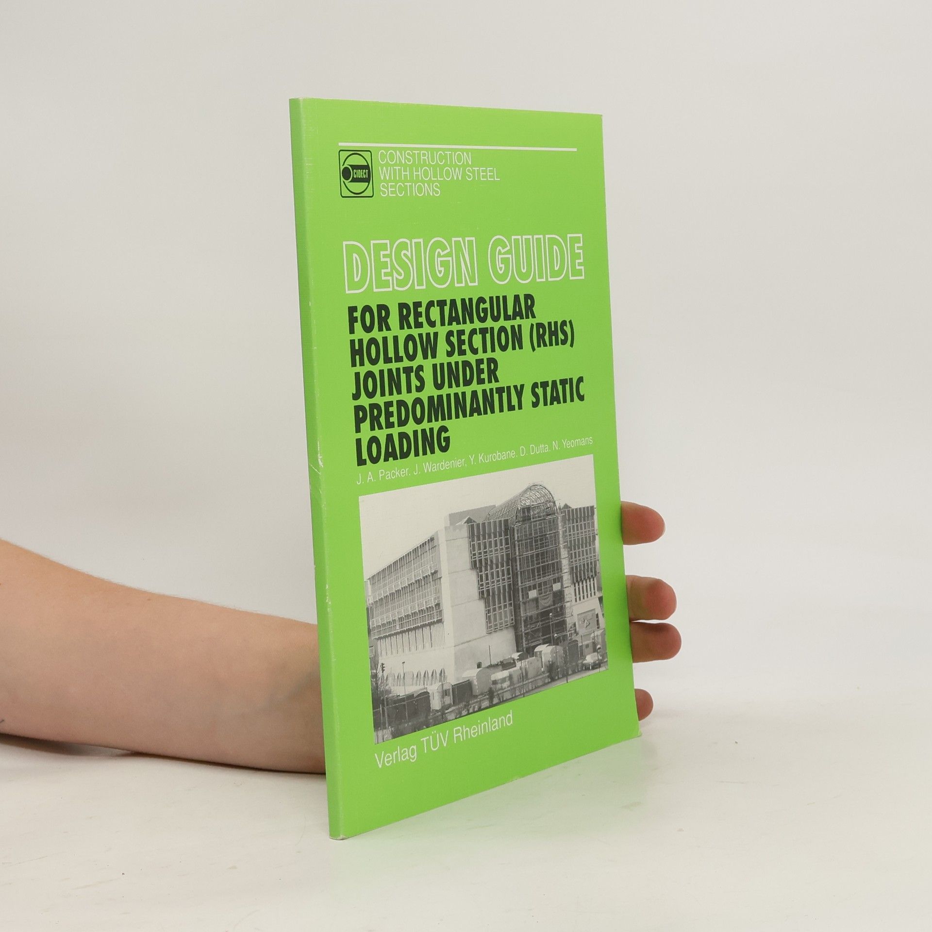 Jeffrey A. Packer Design guide for rectangular hollow section (RHS) joints under predominantly static loading
