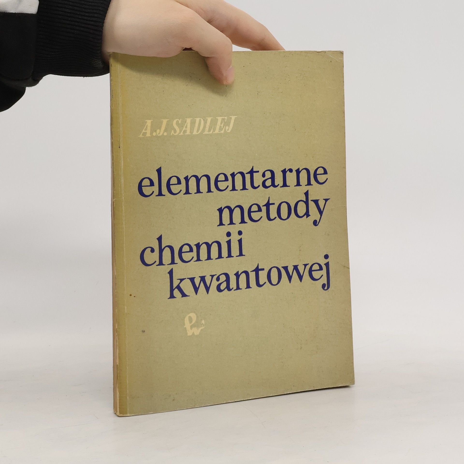 A. J. Sadlej Elementarne metody chemii kwantowej