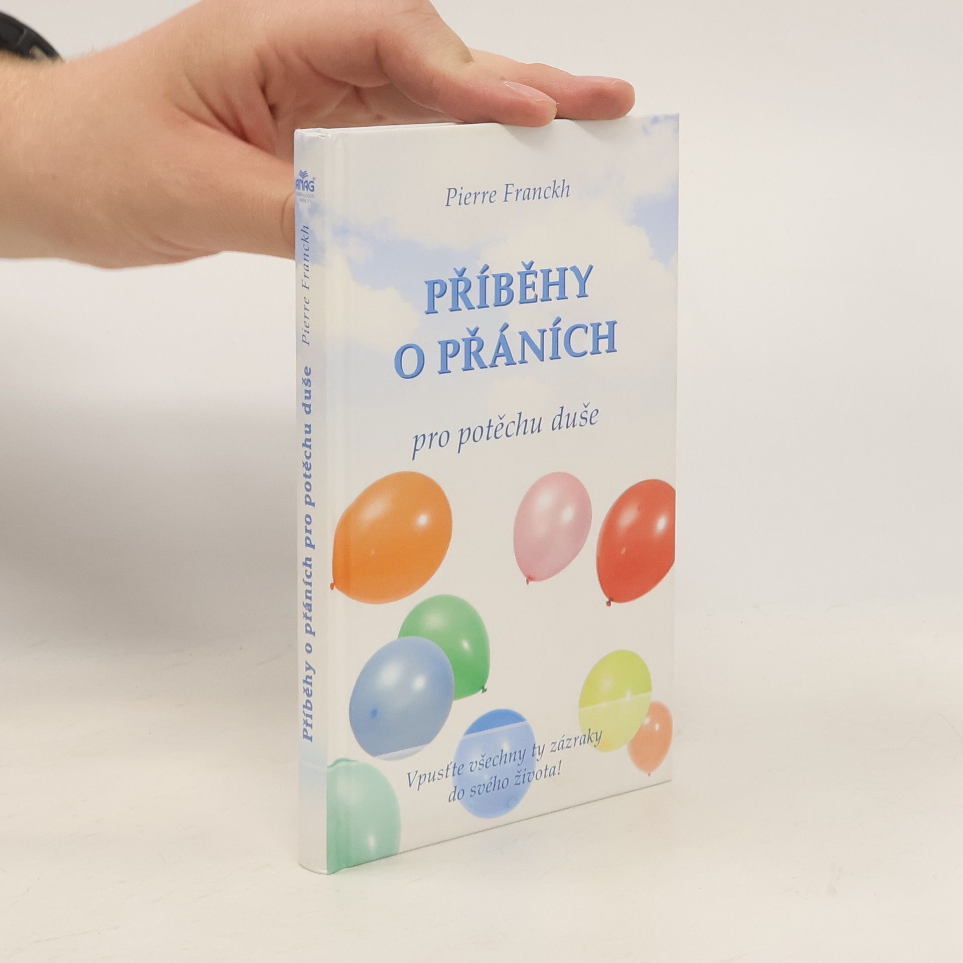 Pierre Franckh Příběhy o přáních pro potěchu duše