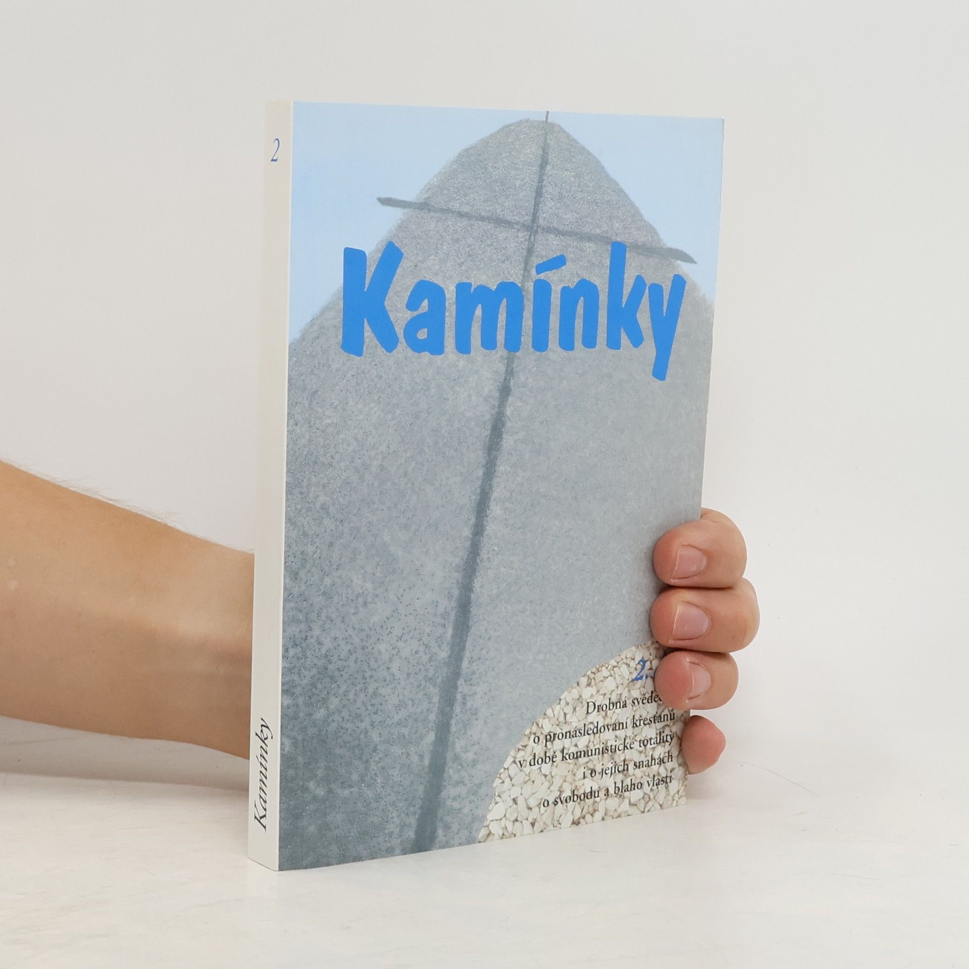 Karel Otčenášek Kamínky 2 : Drobná svědectví o pronásledování křesťanů v době komunistické totality i o jejich snahách o svobodu a blaho vlasti