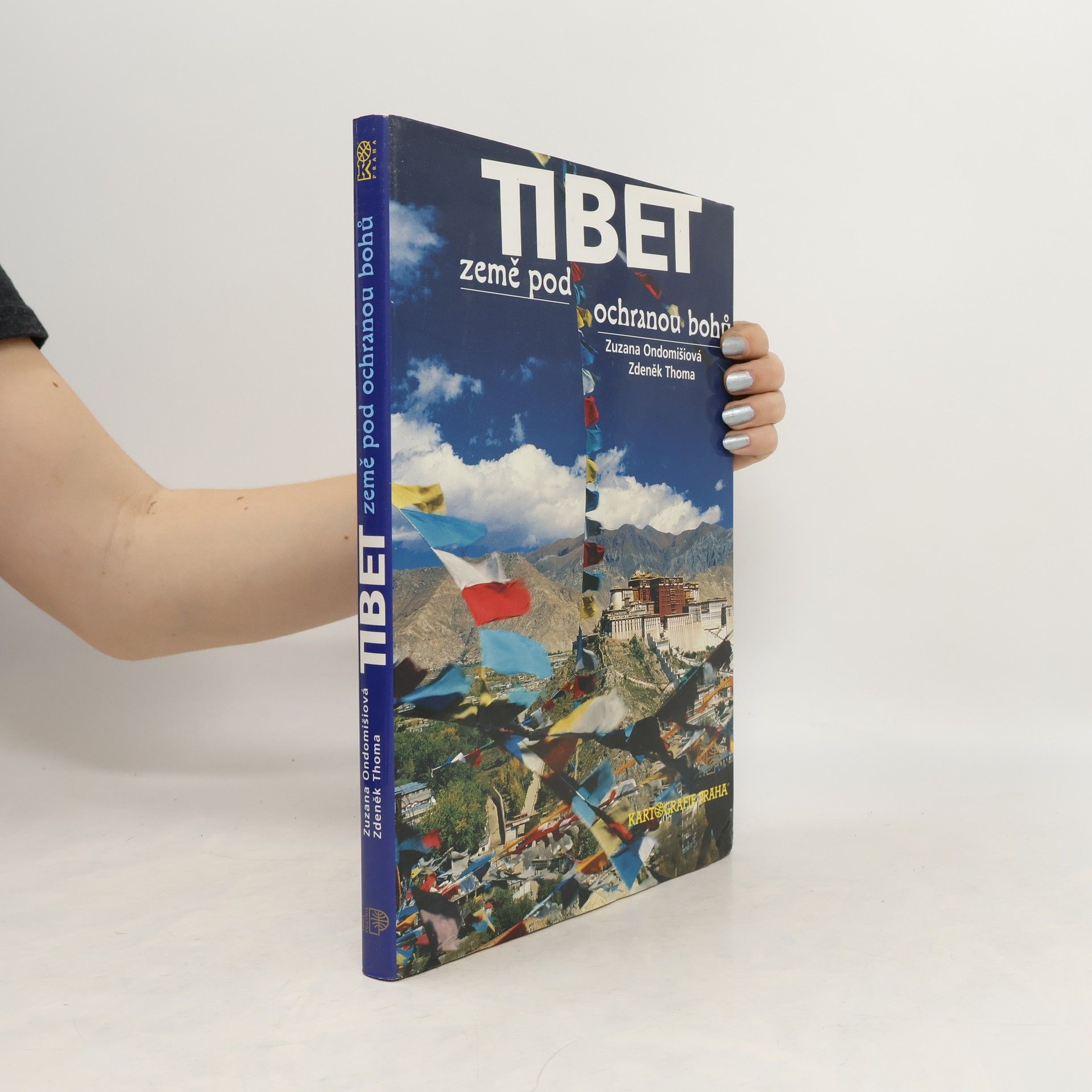 Zuzana Ondomišiová Tibet: Země pod ochranou bohů