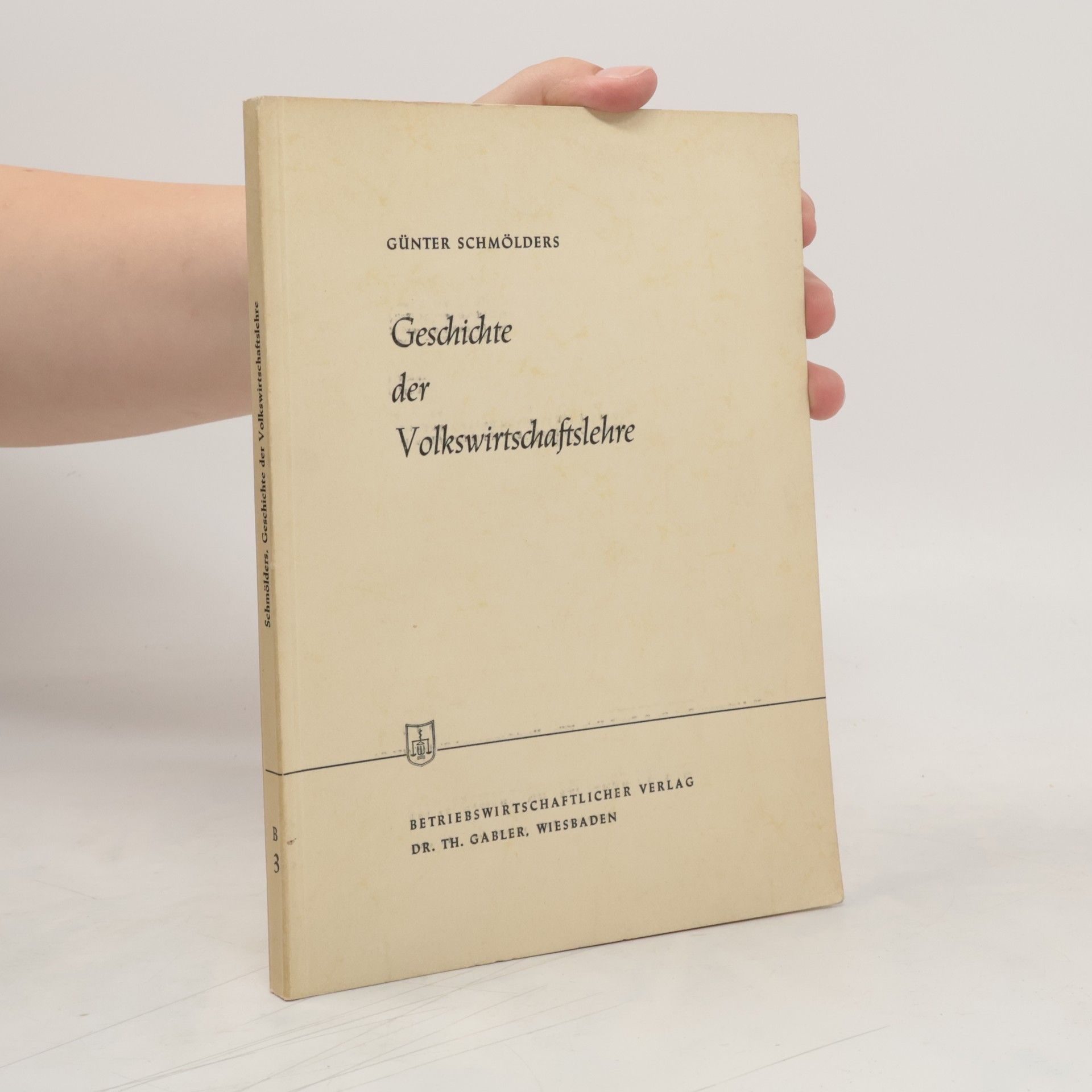 Günter Schmölders Geschichte der Volkswirtschaftslehre