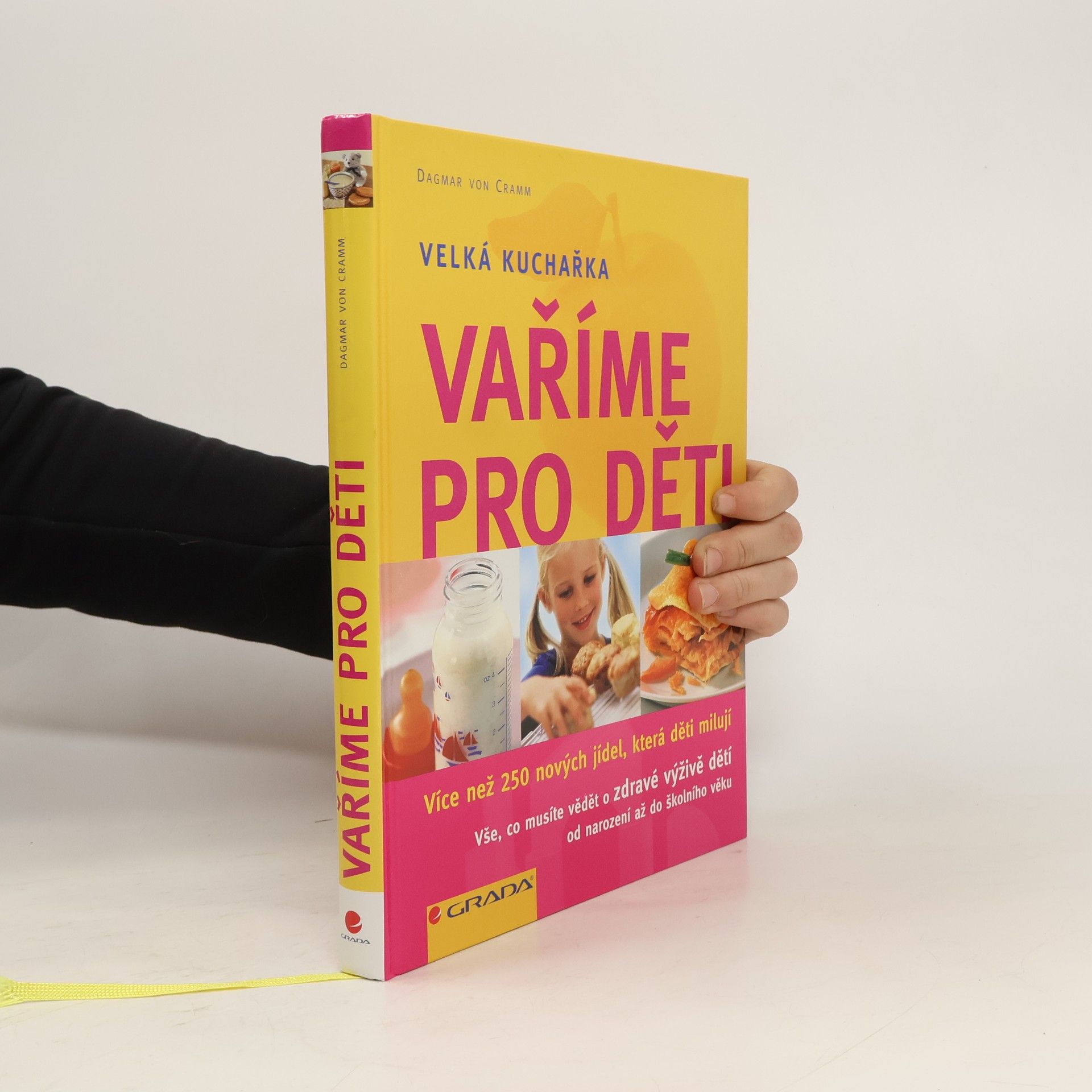 Dagmar von Cramm Vaříme pro děti. Velká kuchařka. Více než 250 nových jídel, která děti milují