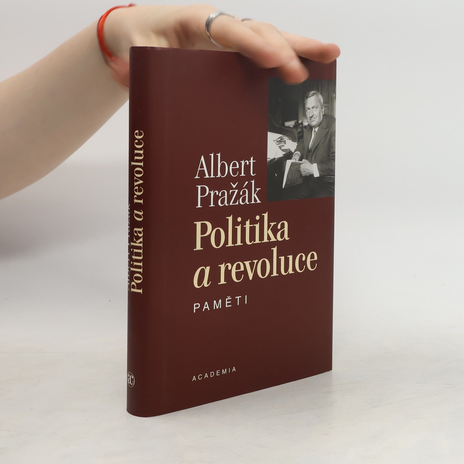 Albert Pražák Politika a revoluce: Paměti