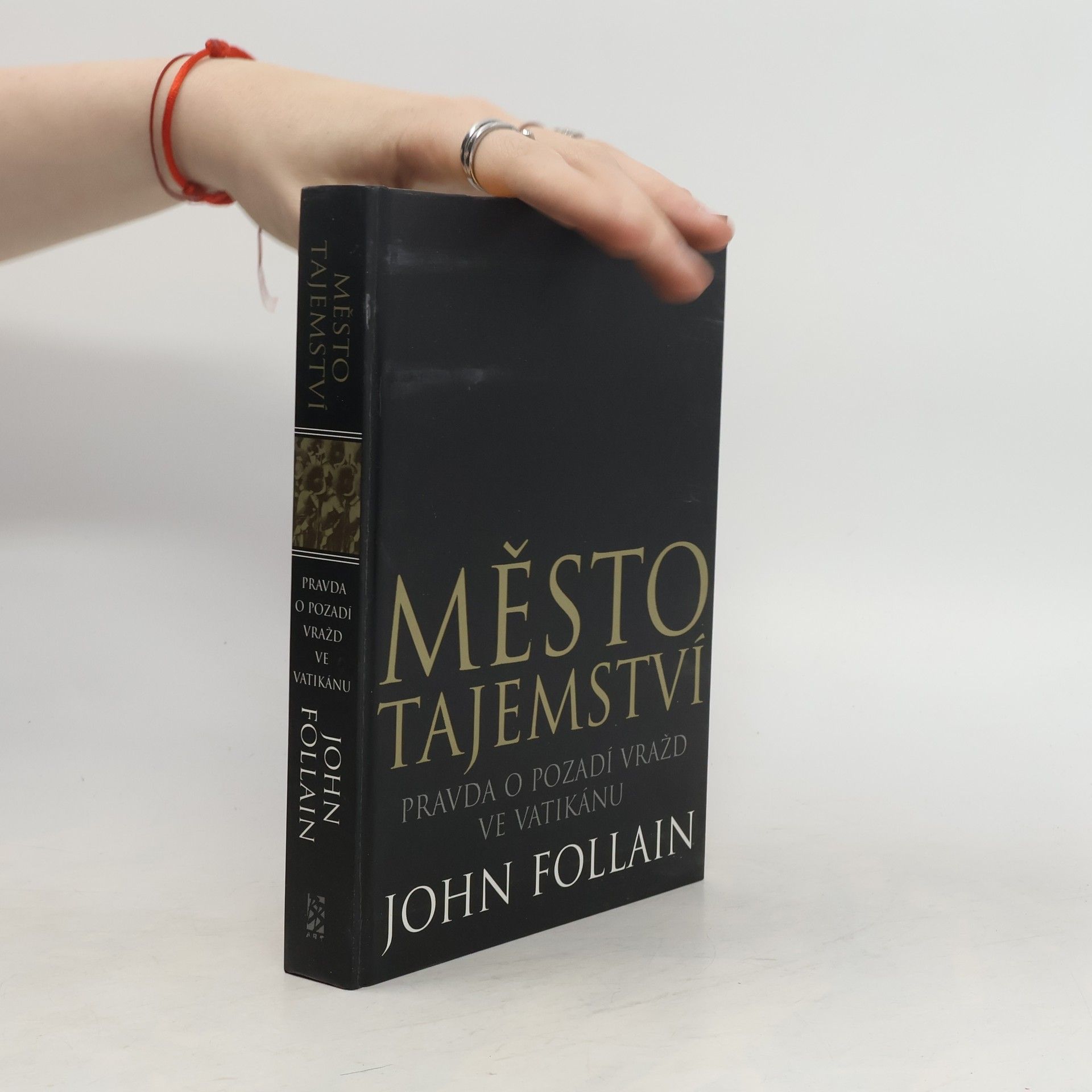 John Follain Město tajemství : pravda o pozadí vražd ve Vatikánu