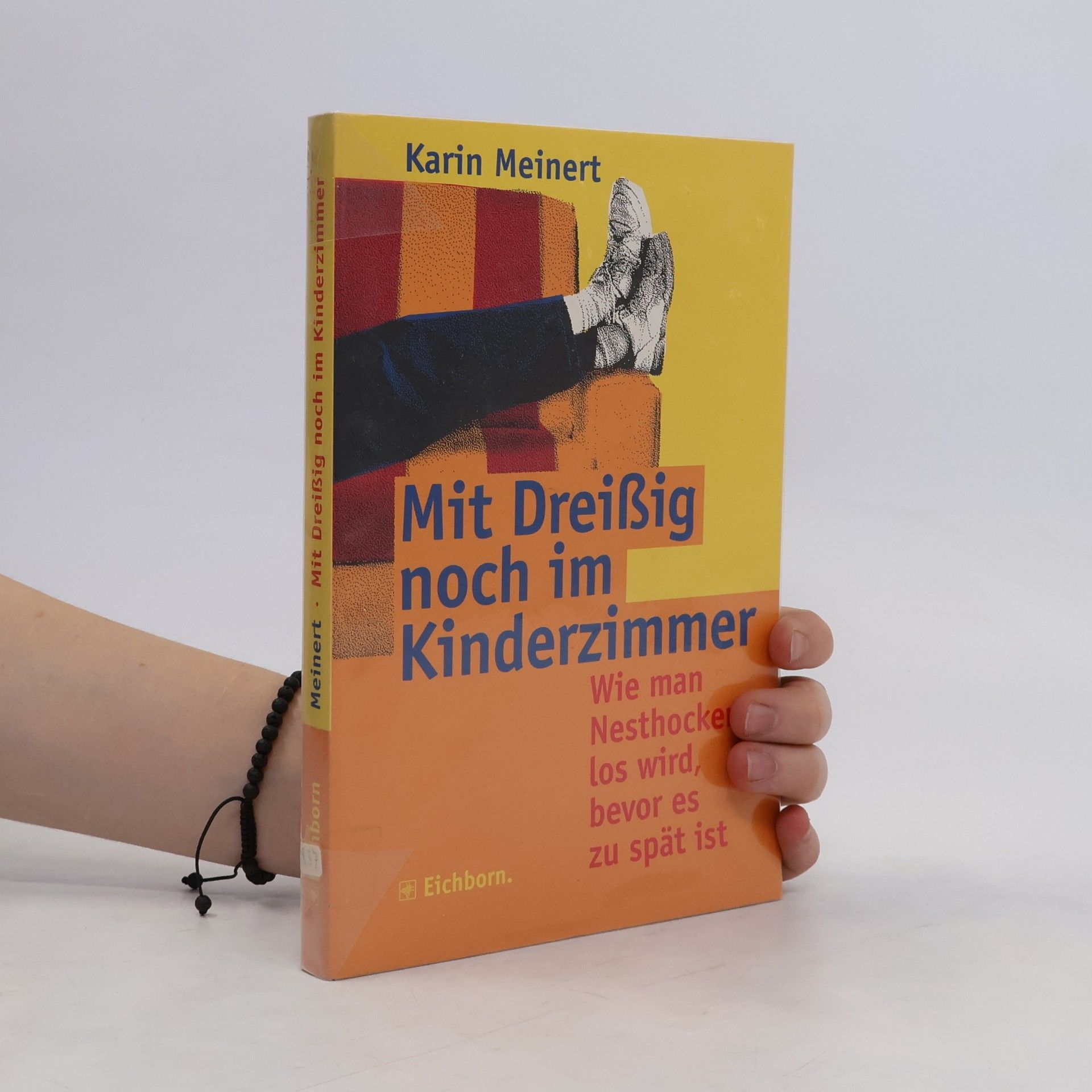 Karin Meinert Mit Dreissig noch im Kinderzimmer