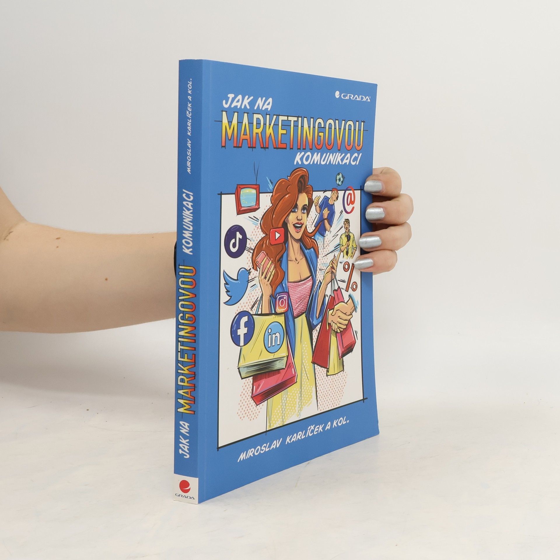 Miroslav Karlíček Jak na marketingovou komunikaci