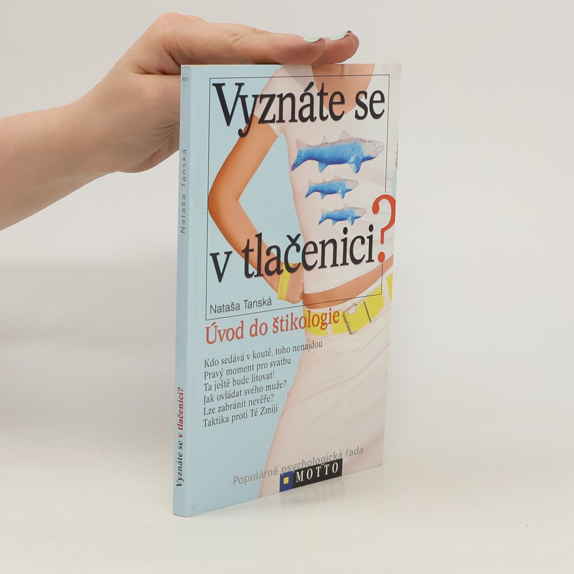 Nataša Tanská Vyznáte se v tlačenici? Úvod do štikologie