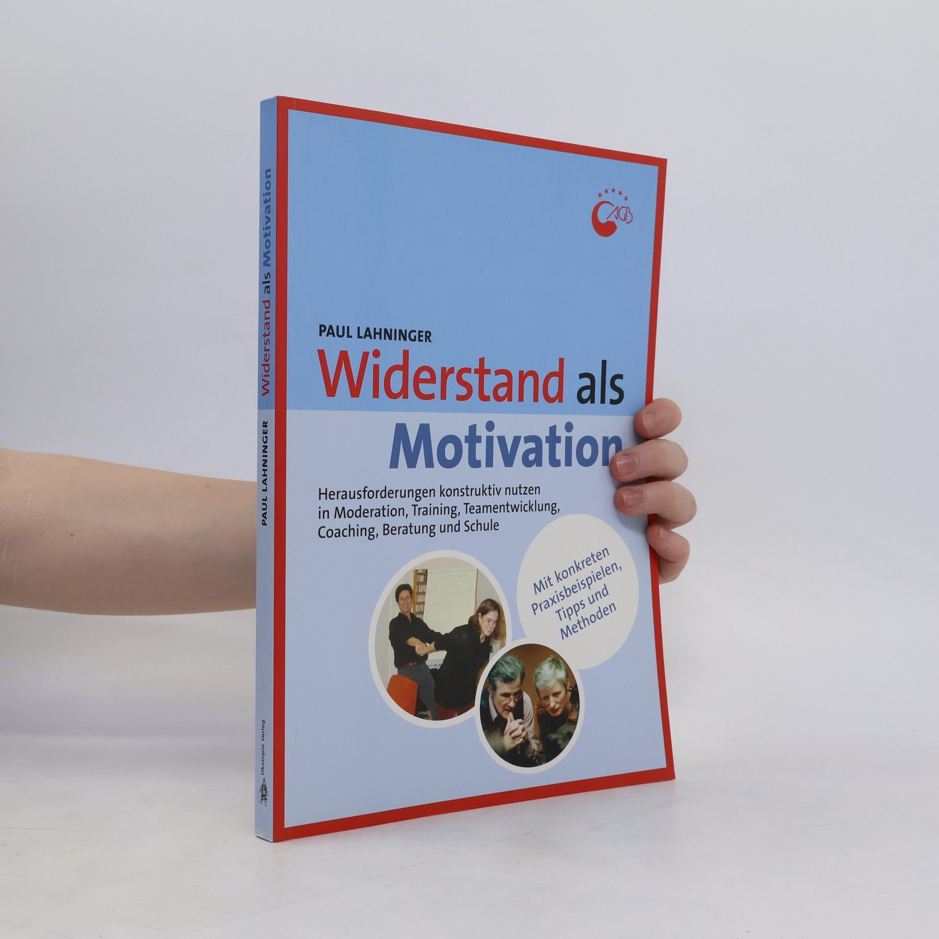 Paul Lahninger Widerstand als Motivation
