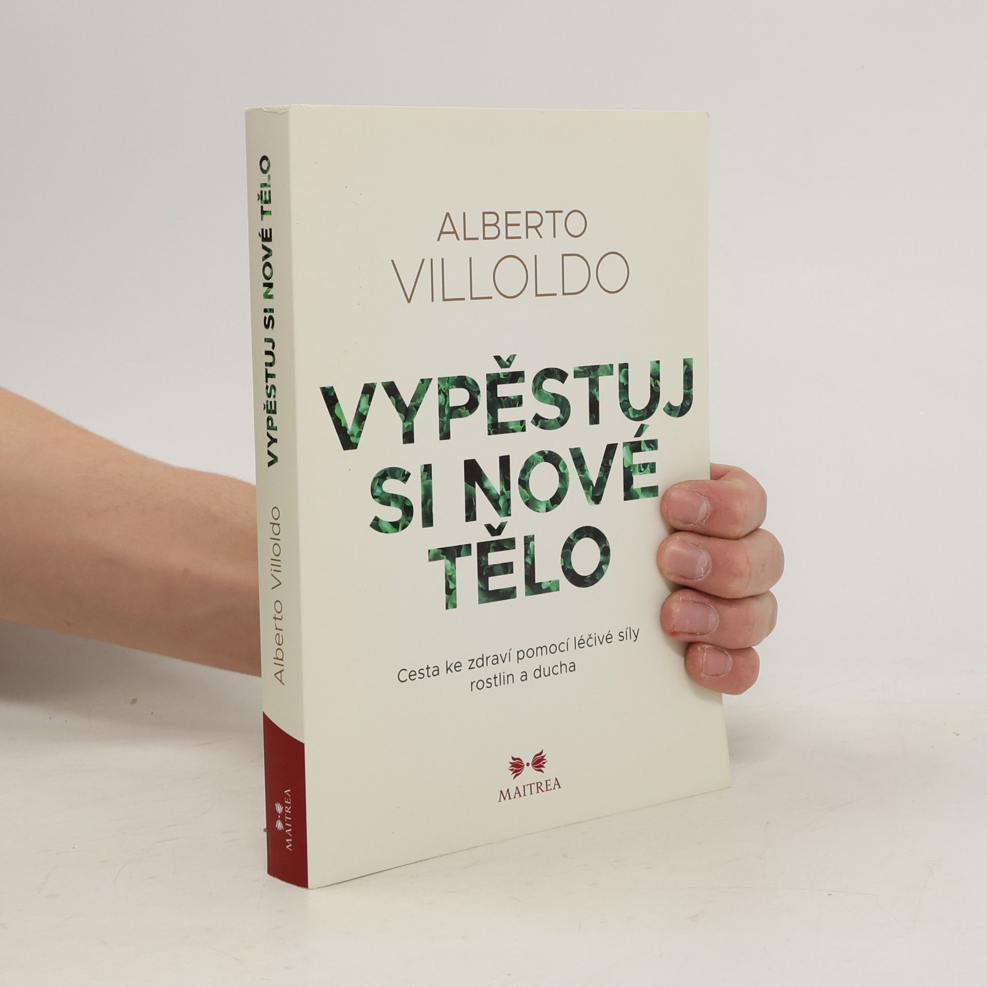 Alberto Villoldo Vypěstuj si nové tělo