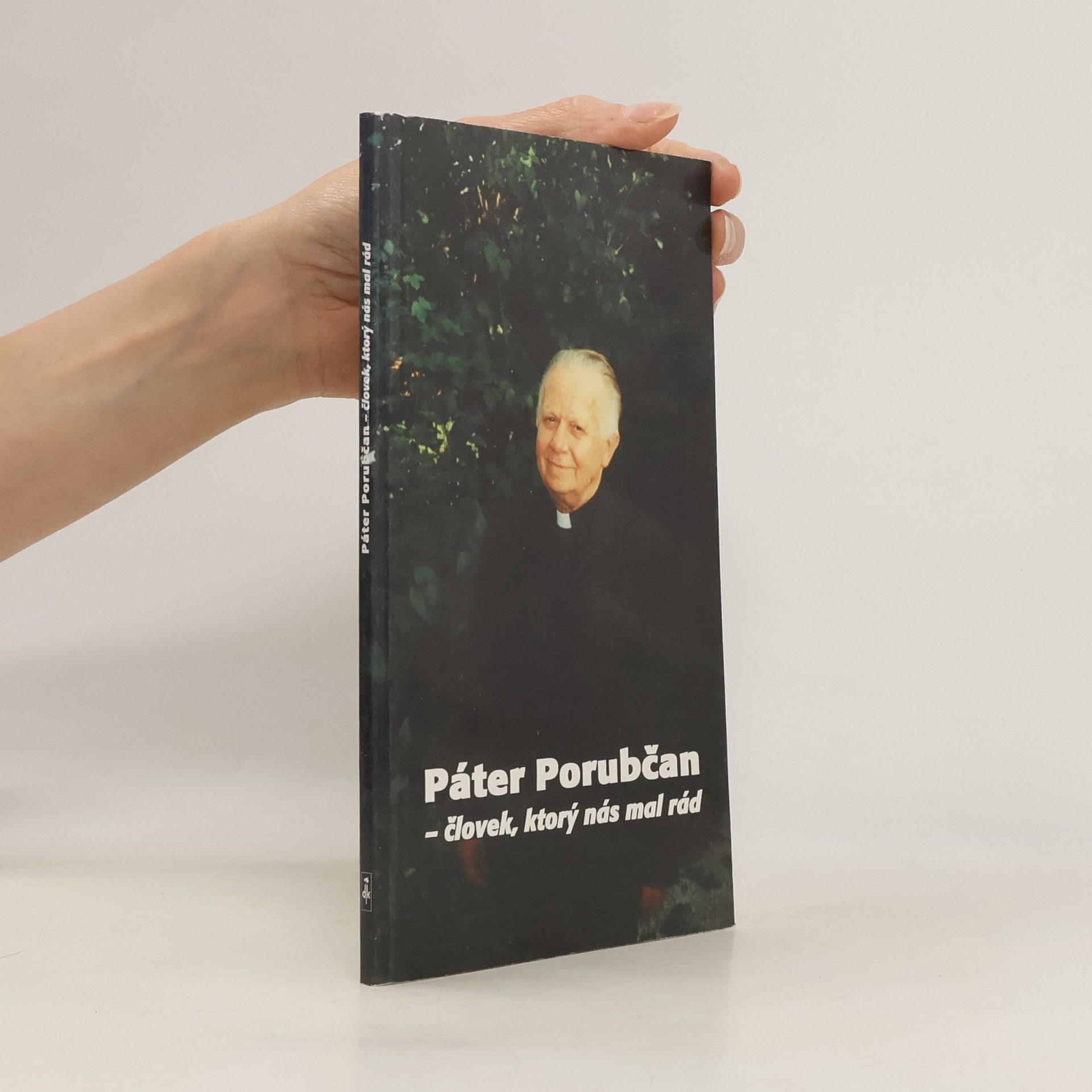 Jozef Šuppa SJ Páter Porubčan - človek, ktorý nás mal rád