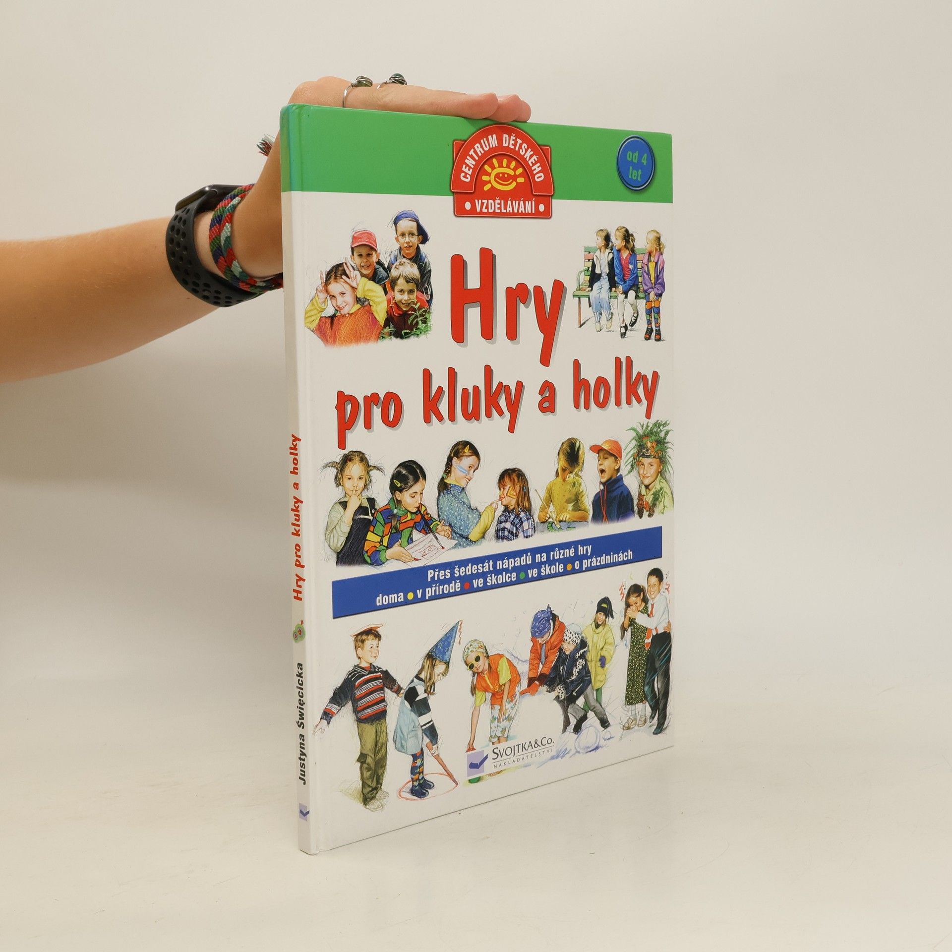 Justyna Święcicka Hry pro kluky a holky