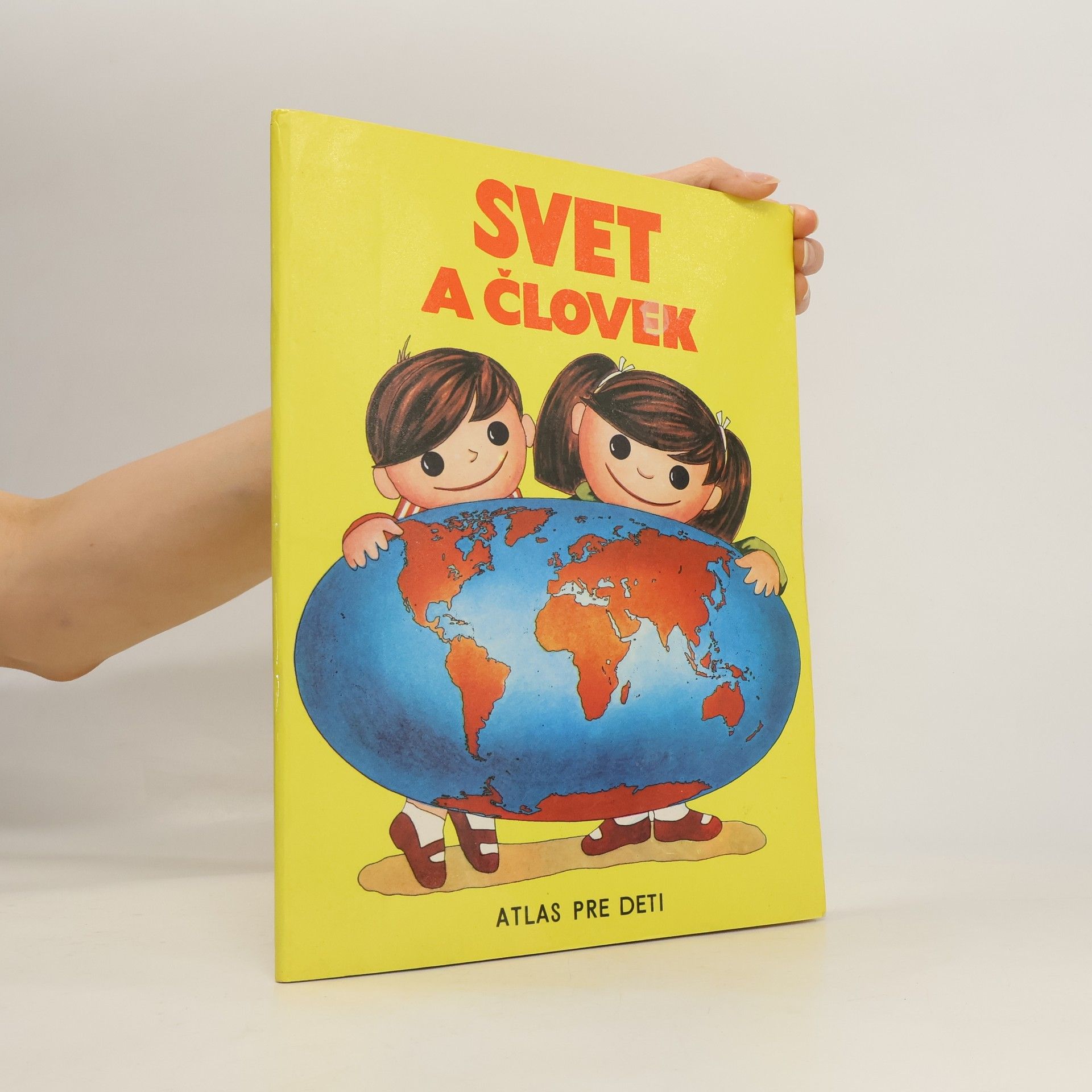 Autorenkollektiv Svet a človek : Atlas pre deti