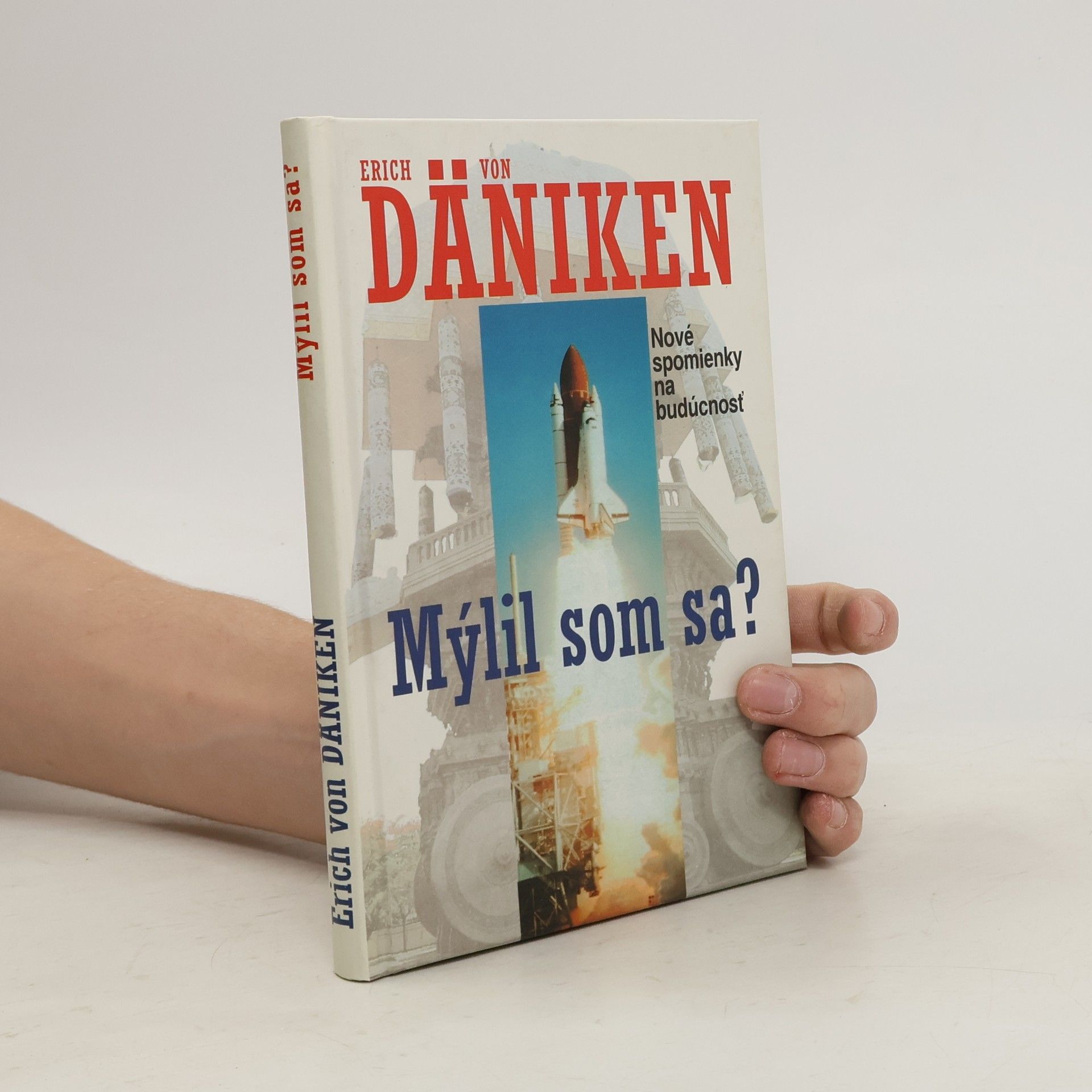 Erich von Däniken Mýlil som sa? Nové spomienky na budúcnosť