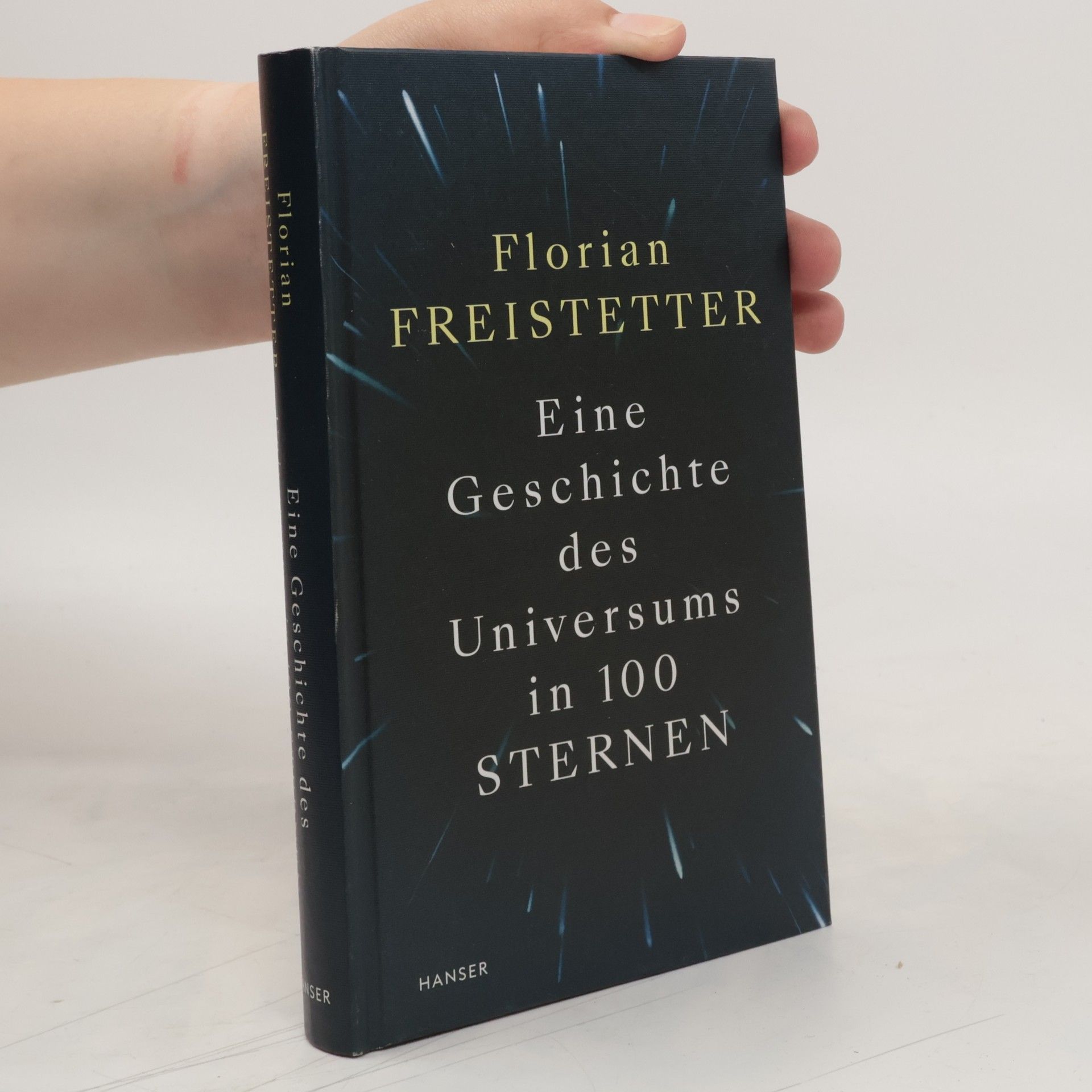 Florian Freistetter Eine Geschichte des Universums in 100 Sternen
