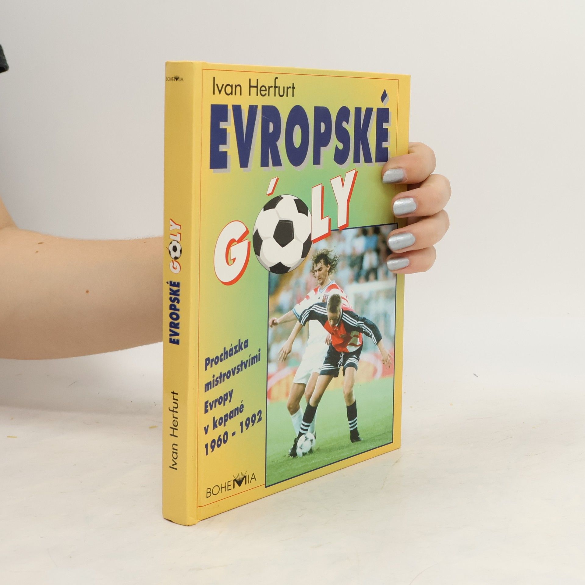 Ivan Herfurt Evropské góly: Procházka evropskými šampionáty : 1960-1992